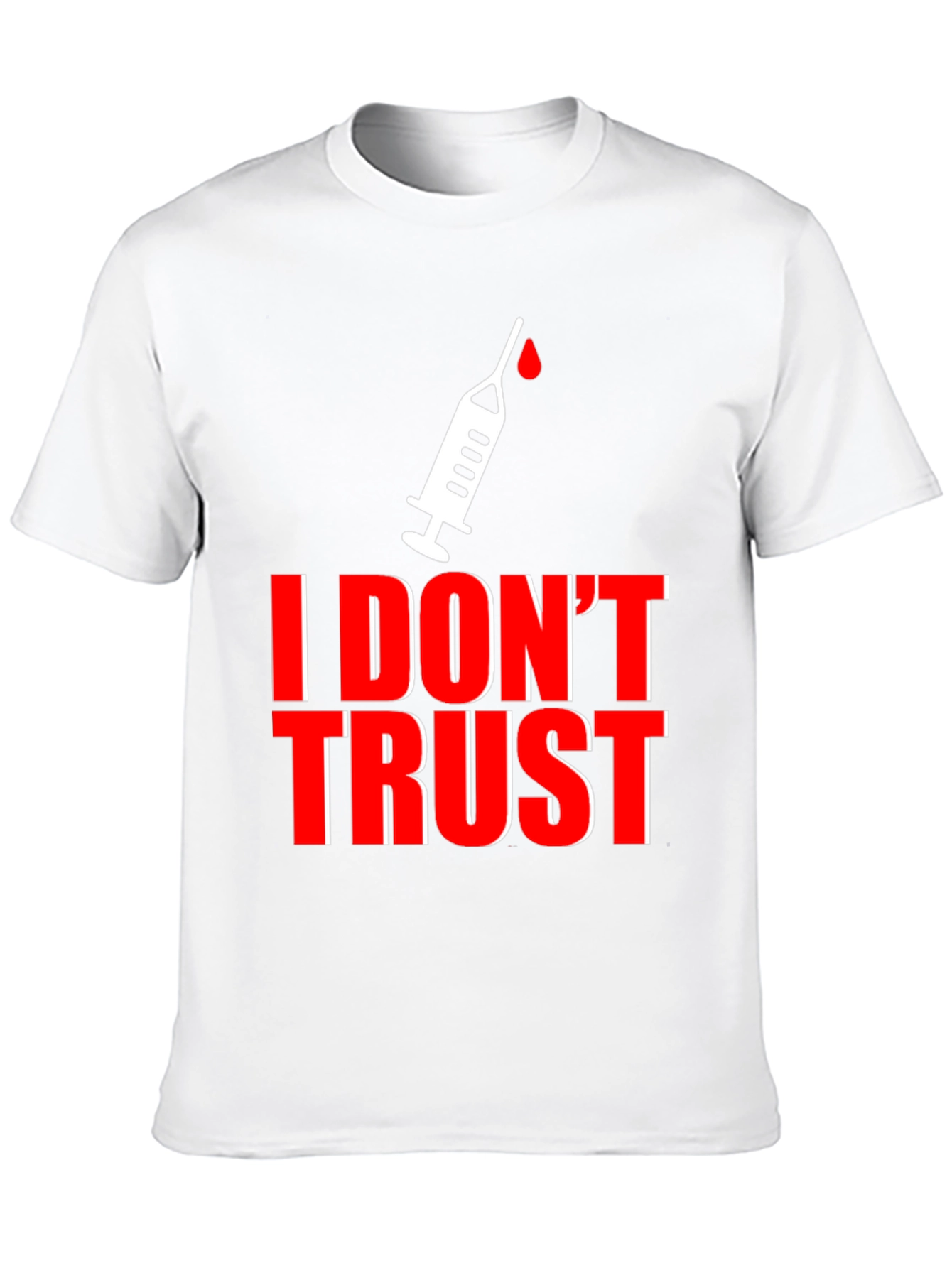 I Dont Trust T-Shirt - Anti-Vaccine Statement Tee