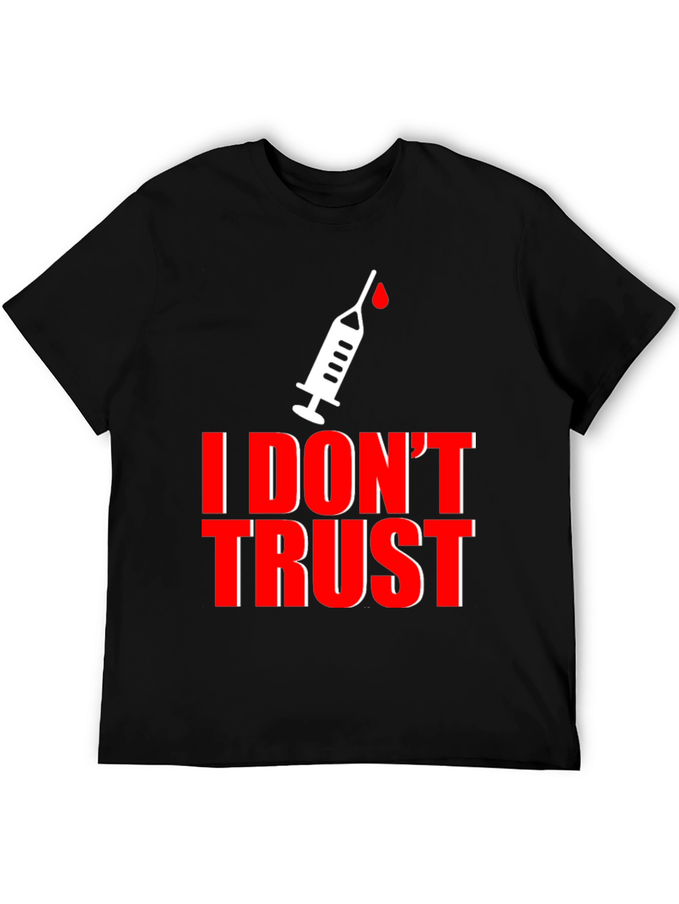 I Dont Trust T-Shirt - Anti-Vaccine Statement Tee