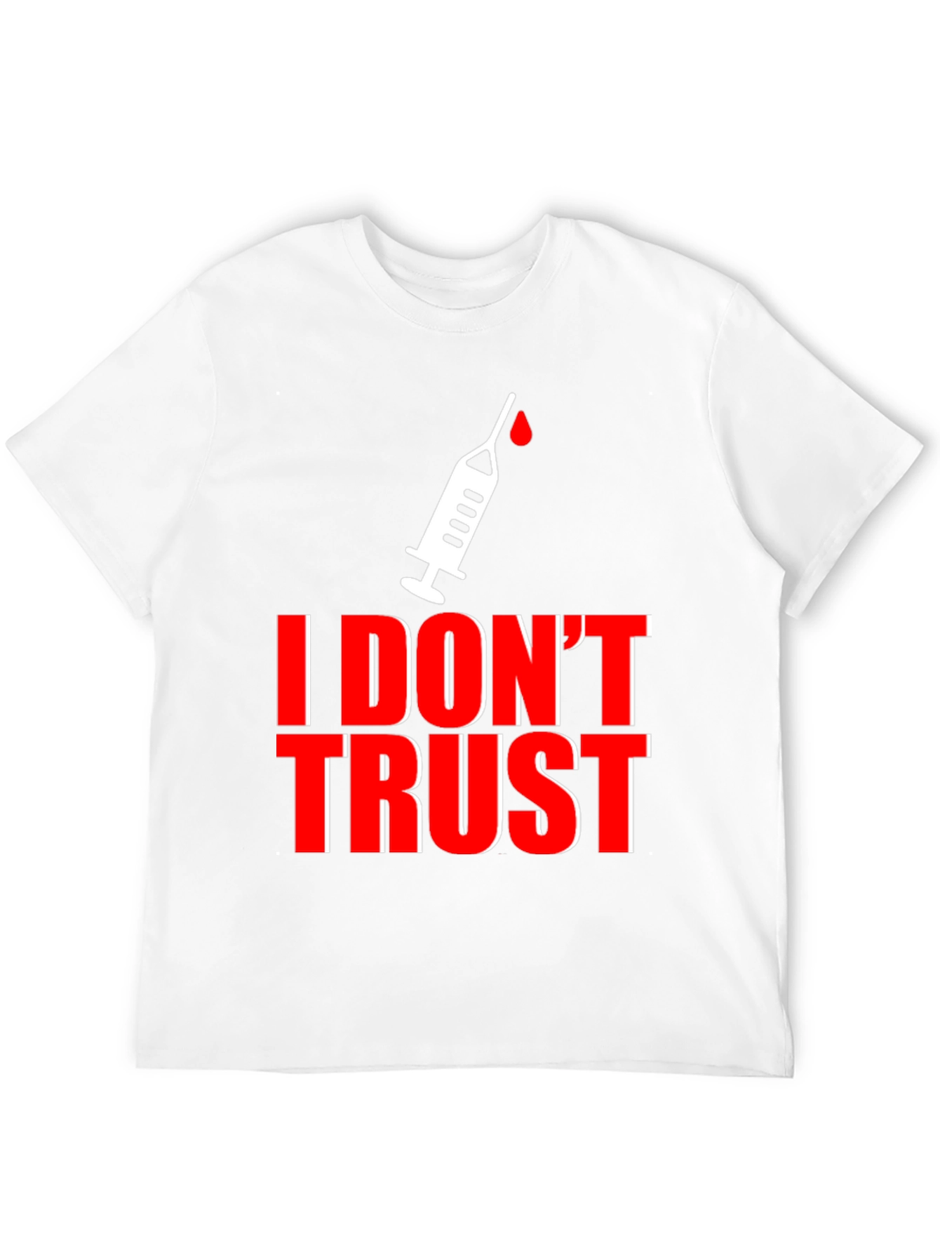 I Dont Trust T-Shirt - Anti-Vaccine Statement Tee