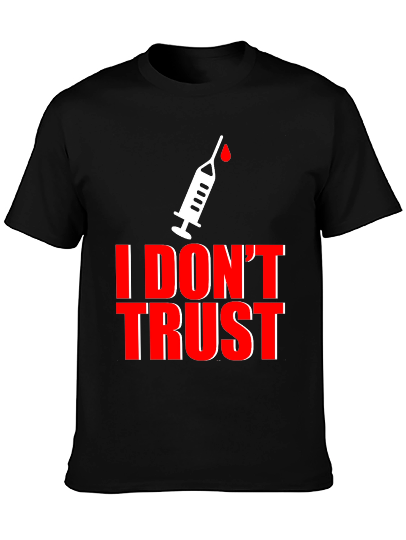 I Dont Trust T-Shirt - Anti-Vaccine Statement Tee