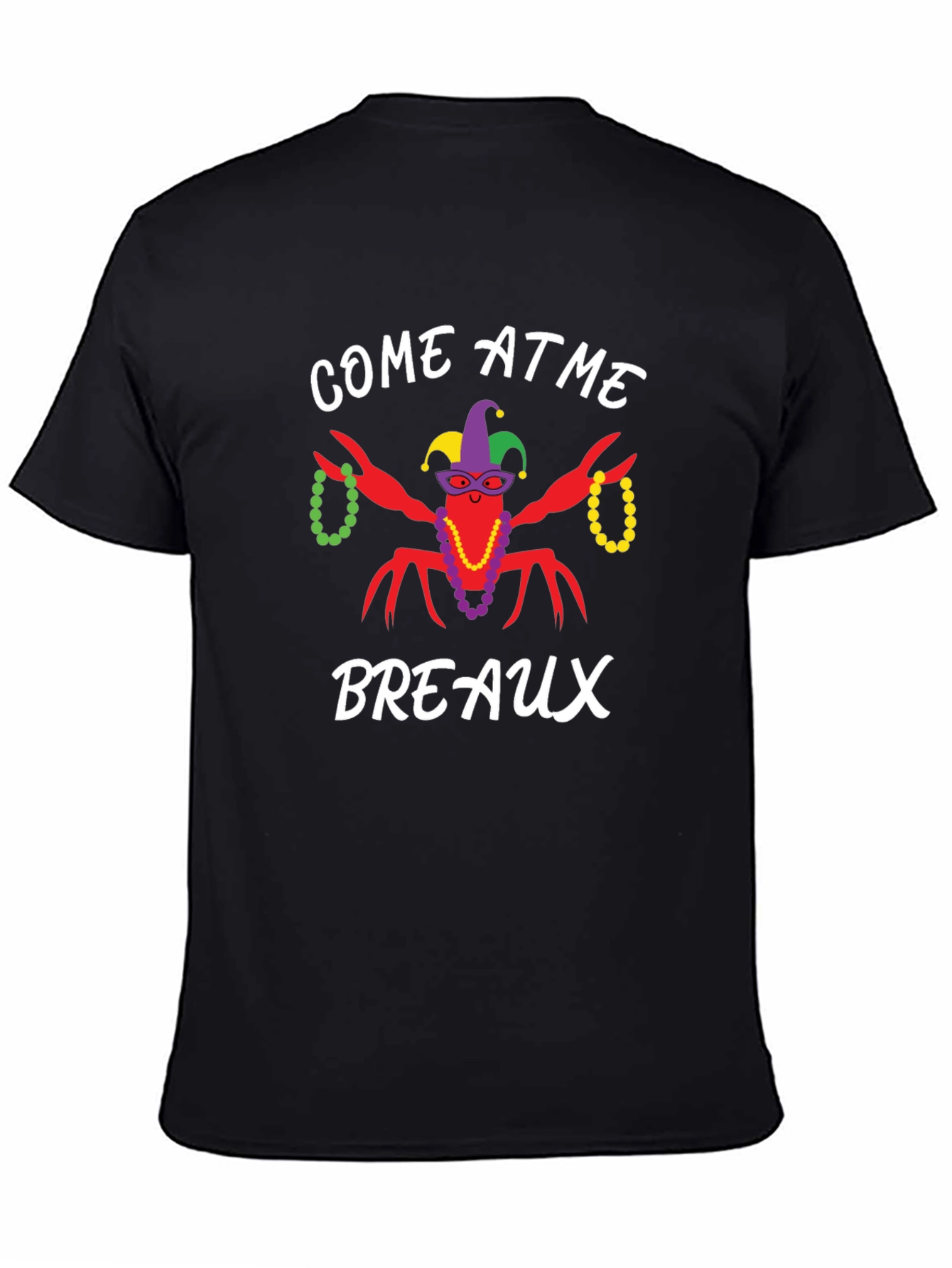 Come at Me Breaux Mardi Gras T-Shirt
