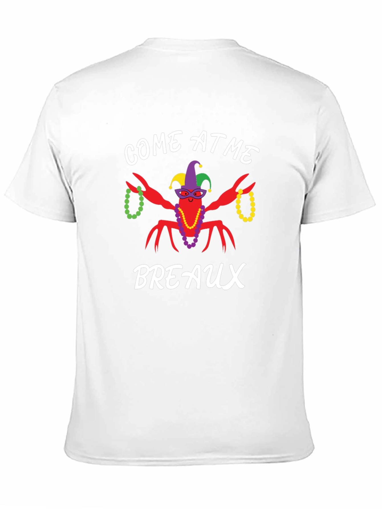 Come at Me Breaux Mardi Gras T-Shirt