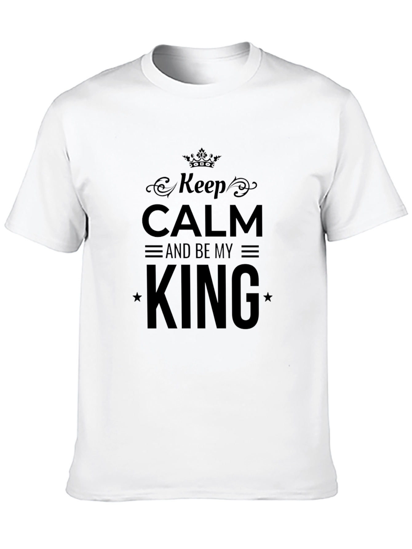 Keep Calm and Be My King Black T-Shirt