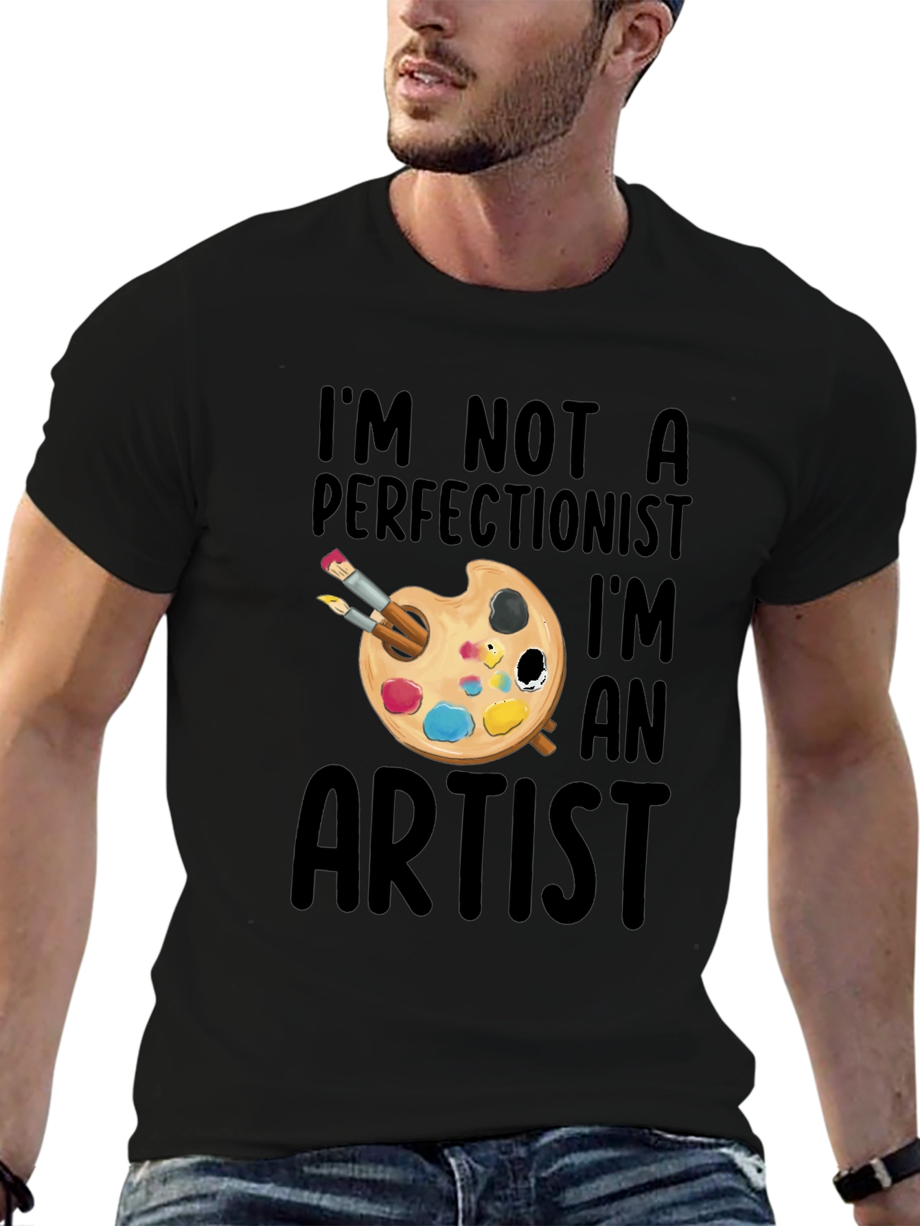 Artist T-Shirt - Im Not a Perfectionist Graphic Tee