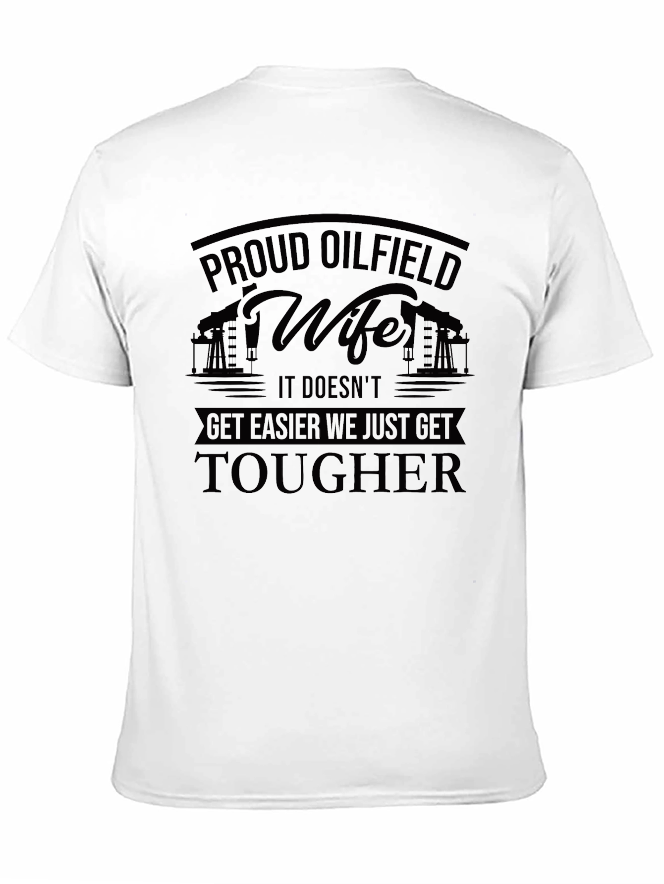 Proud Oilfield Wife T-Shirt - Tough Womens Tee