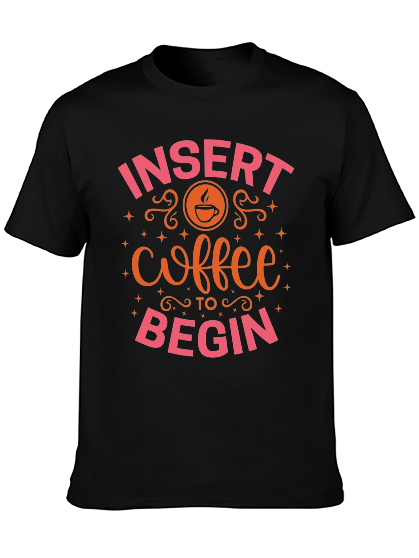 Insert Coffee to Begin T-Shirt