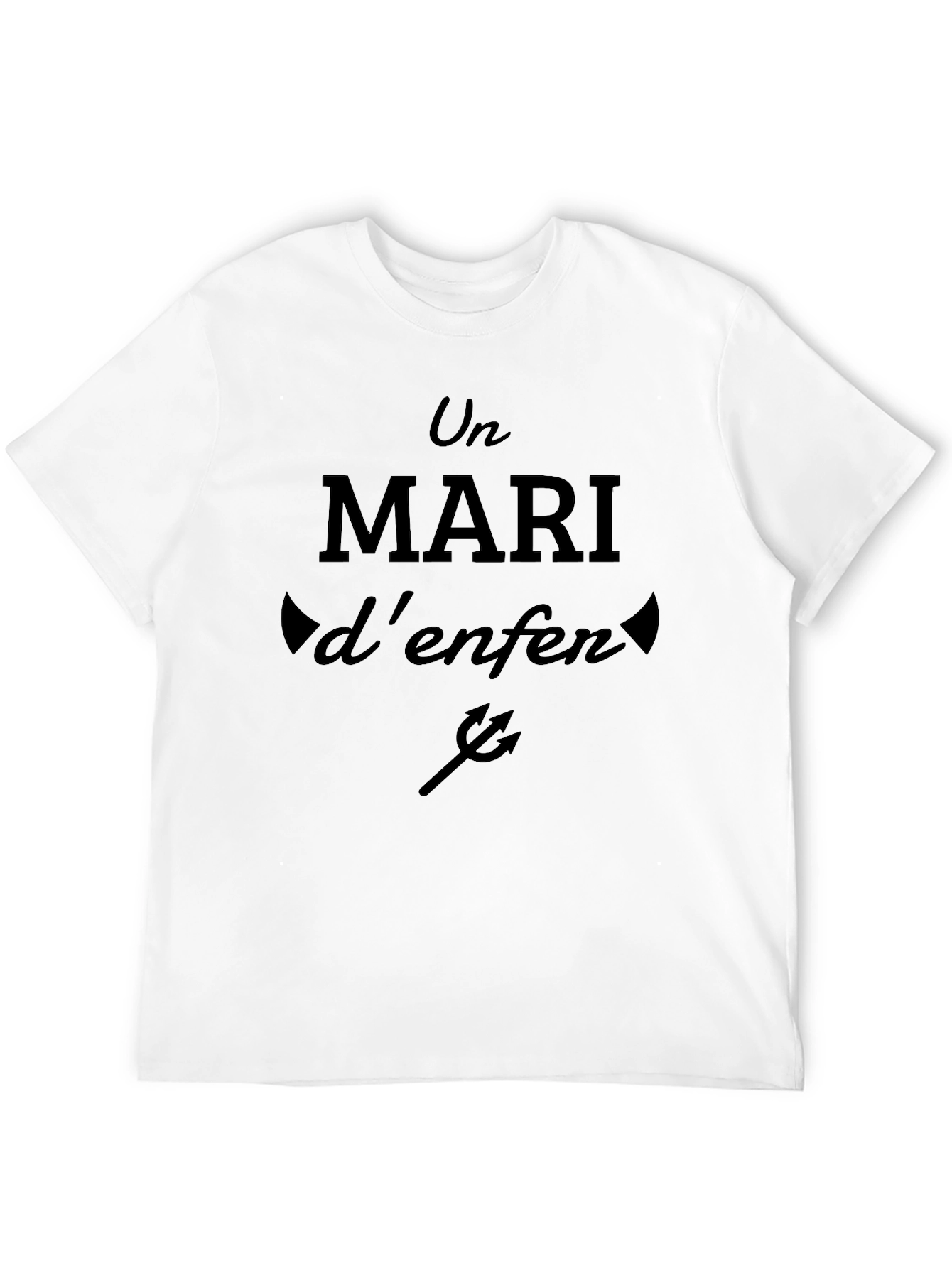 Un Mari denfer T-Shirt