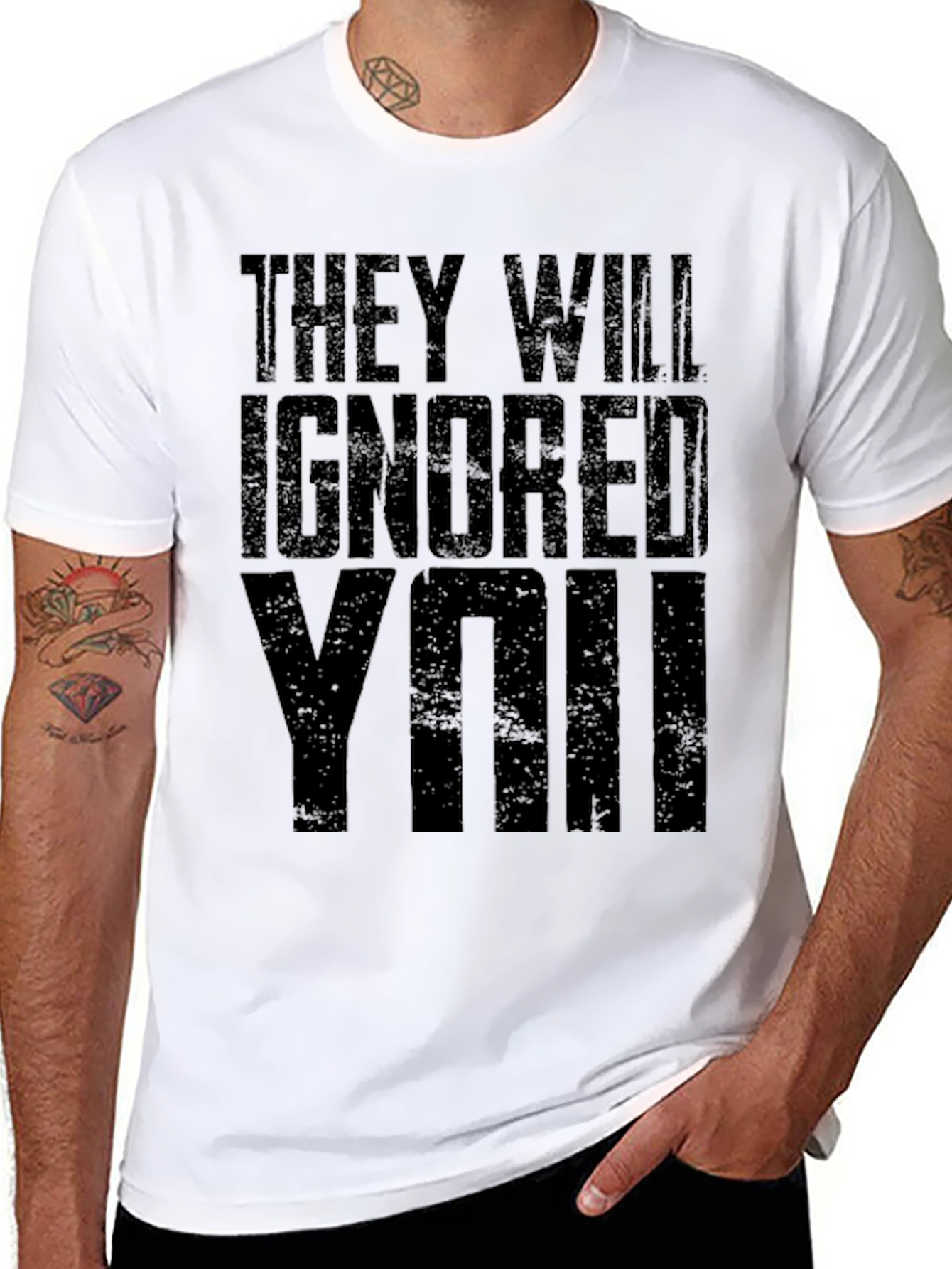 They Will Ignore You Graphic T-Shirt