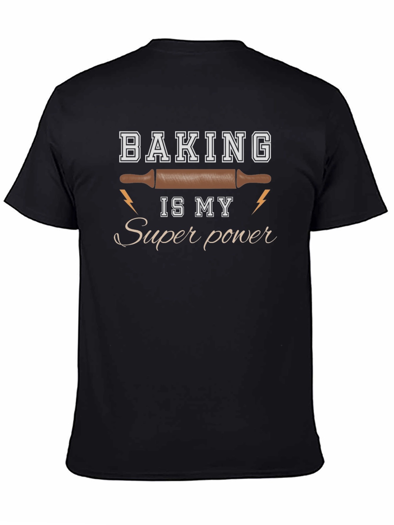 Baking is my Super Power T-Shirt