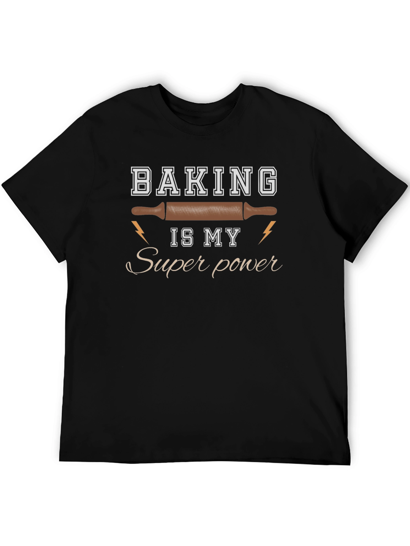 Baking is my Super Power T-Shirt