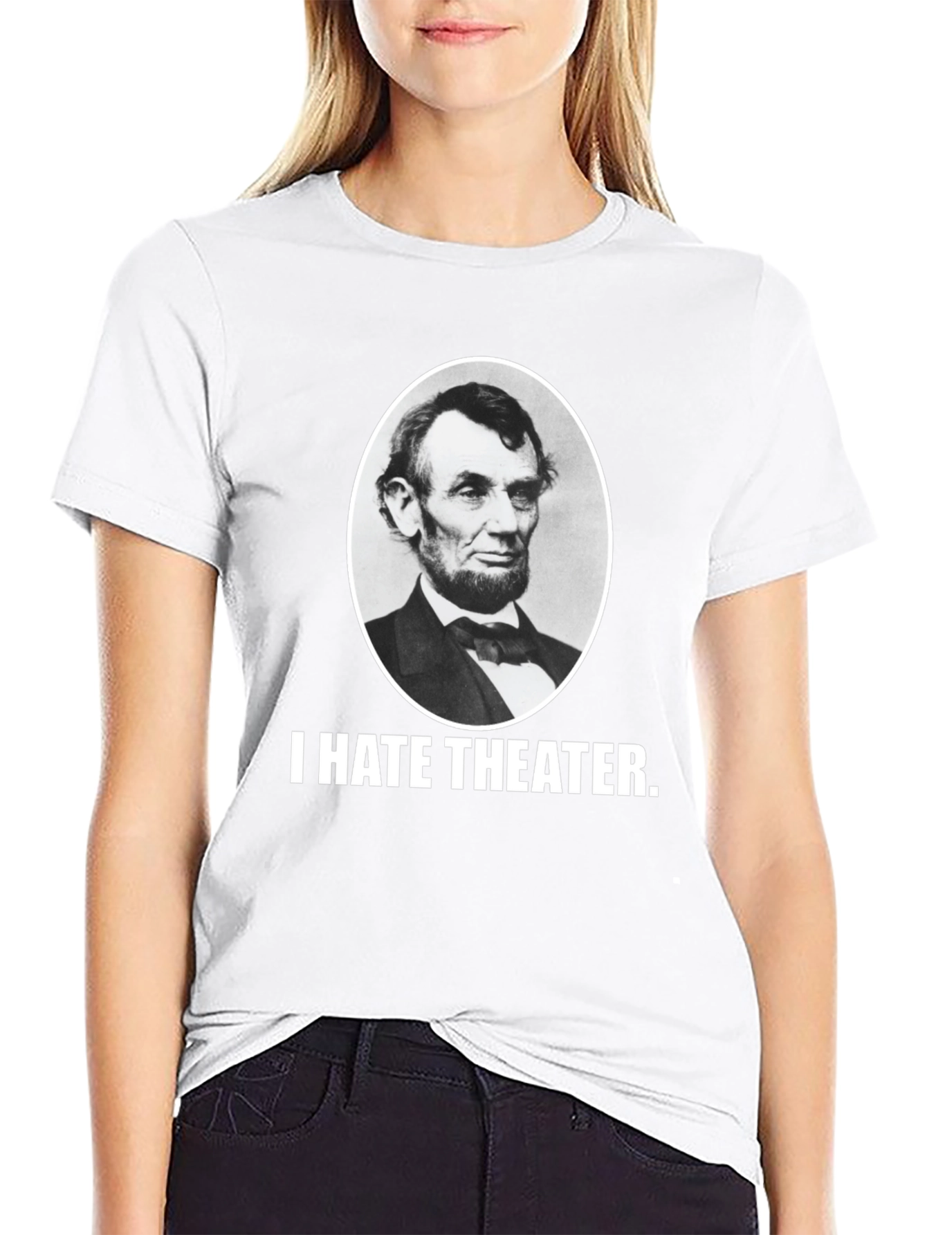 I Hate Theater Abraham Lincoln Funny Graphic Tee