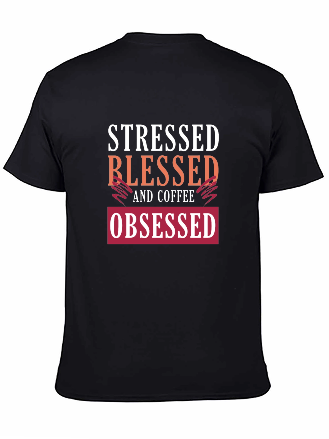 Stressed Blessed Coffee Obsessed Graphic Tee