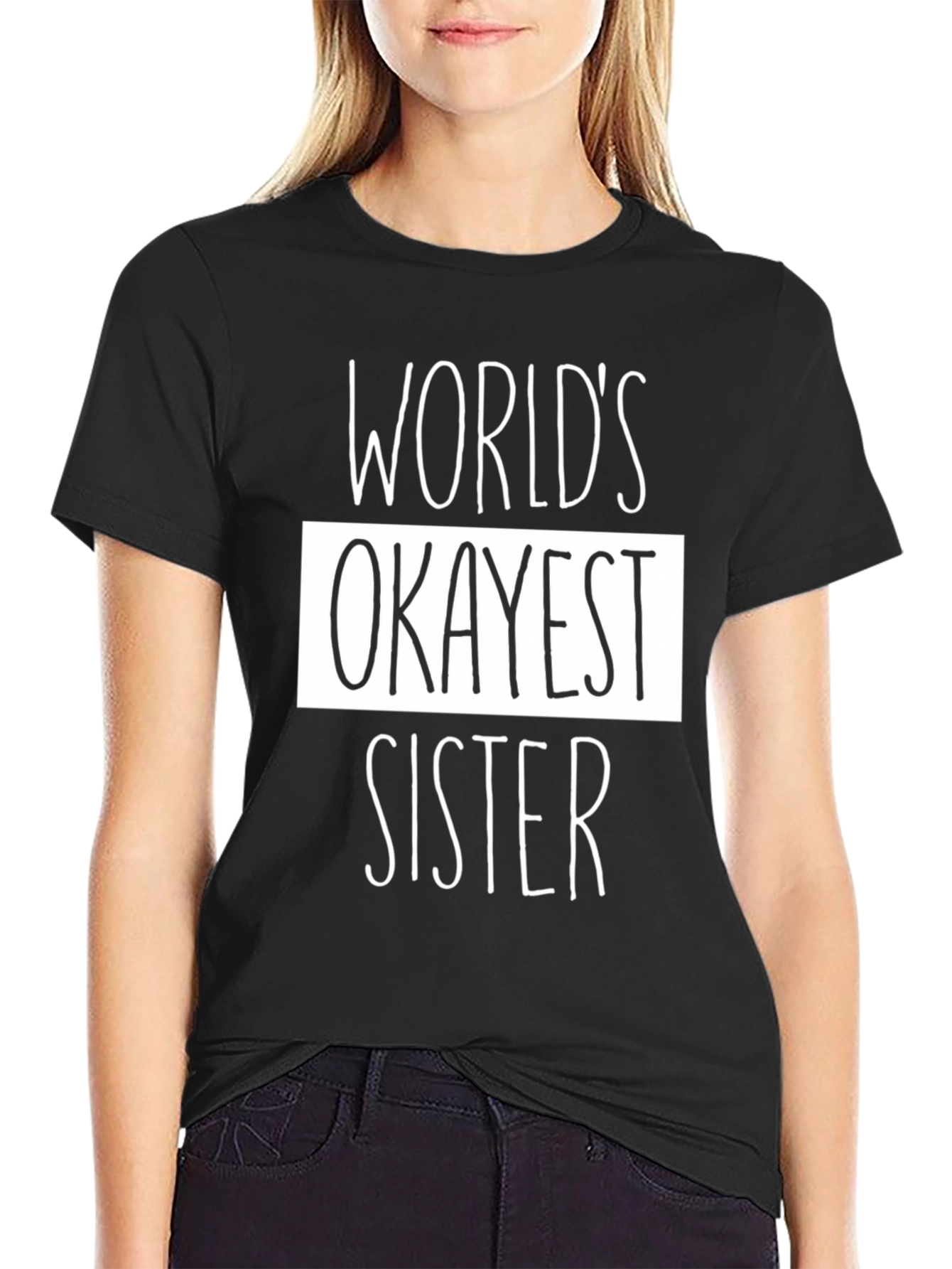 Worlds Okayest Sister Black Graphic T-Shirt