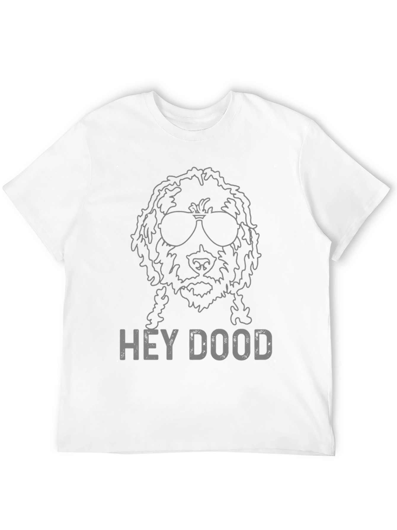 Hey Dood T-Shirt - Dog Lover Tee