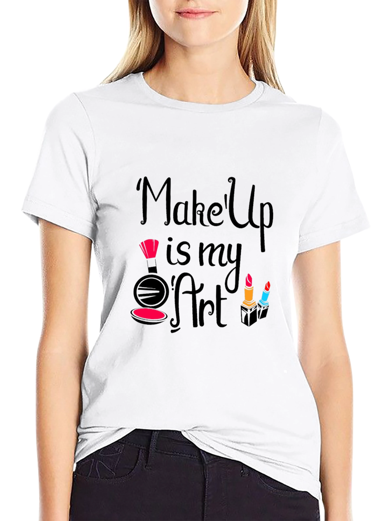 Makeup Is My Art - Fashionable Graphic T-Shirt