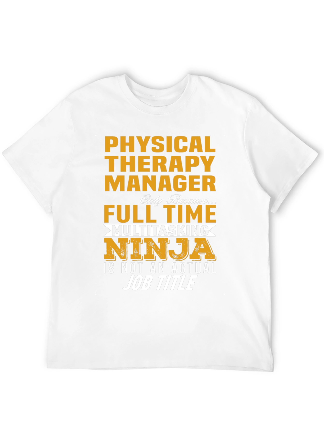Physical Therapy Manager Full Time Ninja T-Shirt