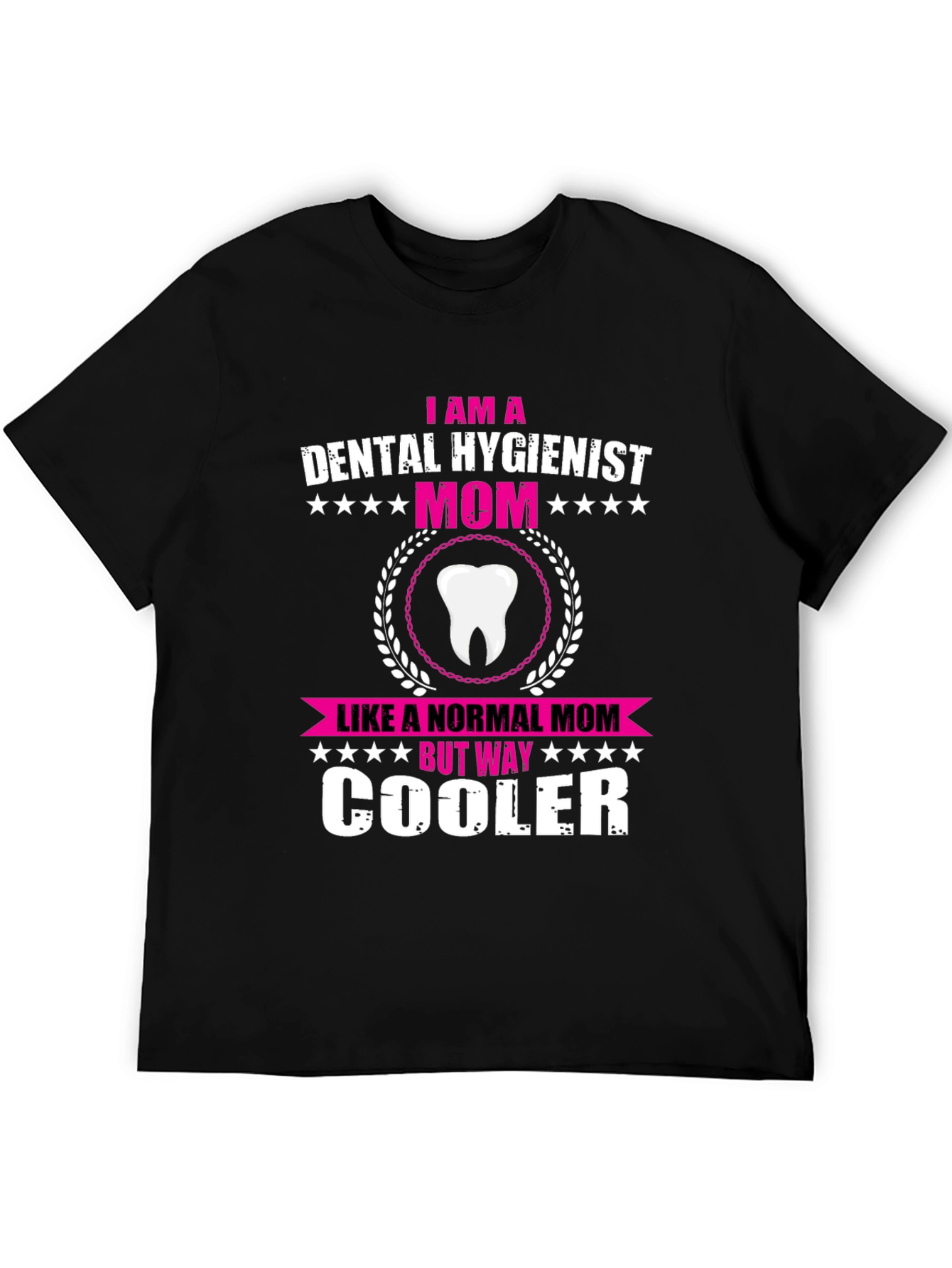 Dental Hygienist Mom T-Shirt - Cool Mothers Day Gift!