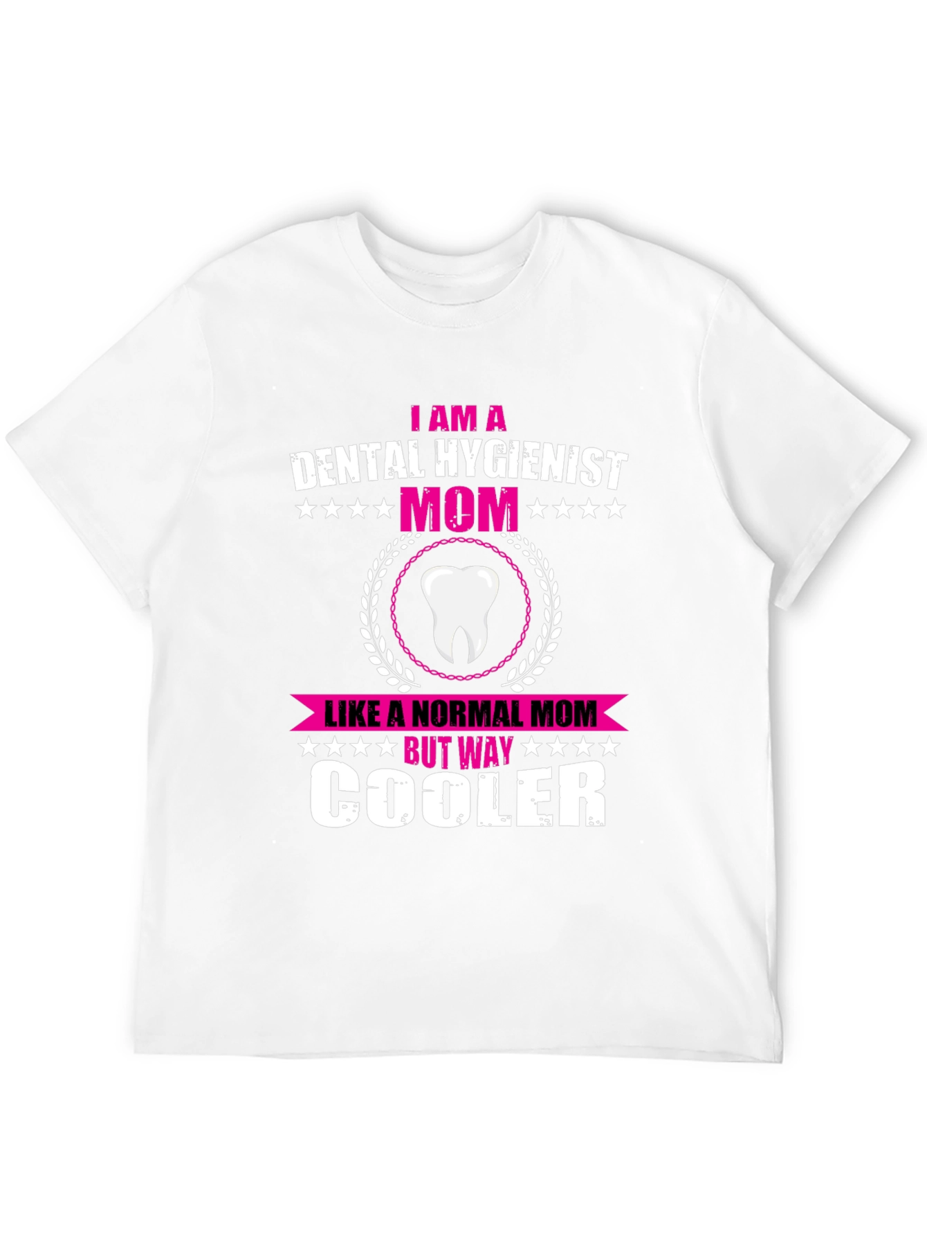 Dental Hygienist Mom T-Shirt - Cool Mothers Day Gift!