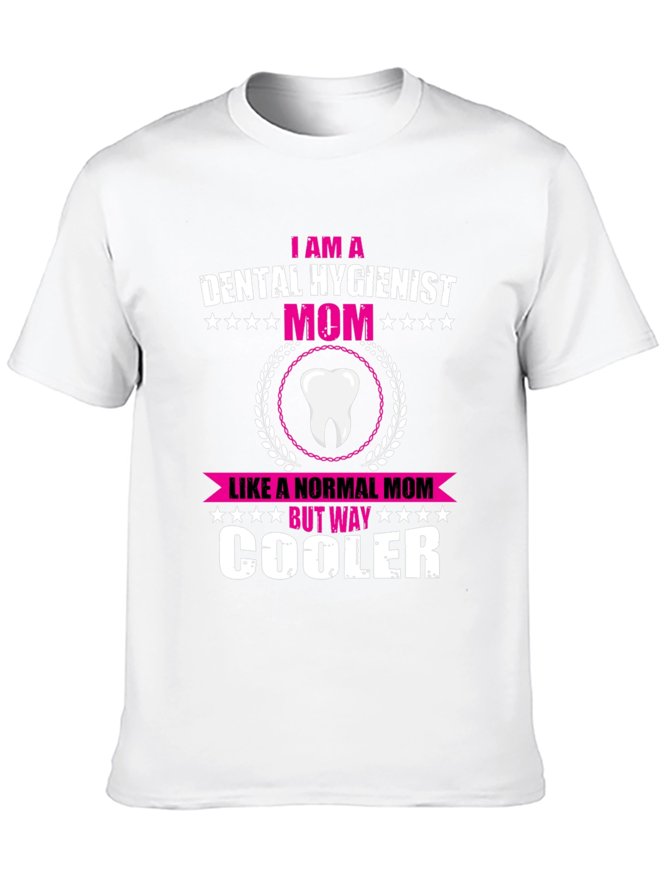 Dental Hygienist Mom T-Shirt - Cool Mothers Day Gift!