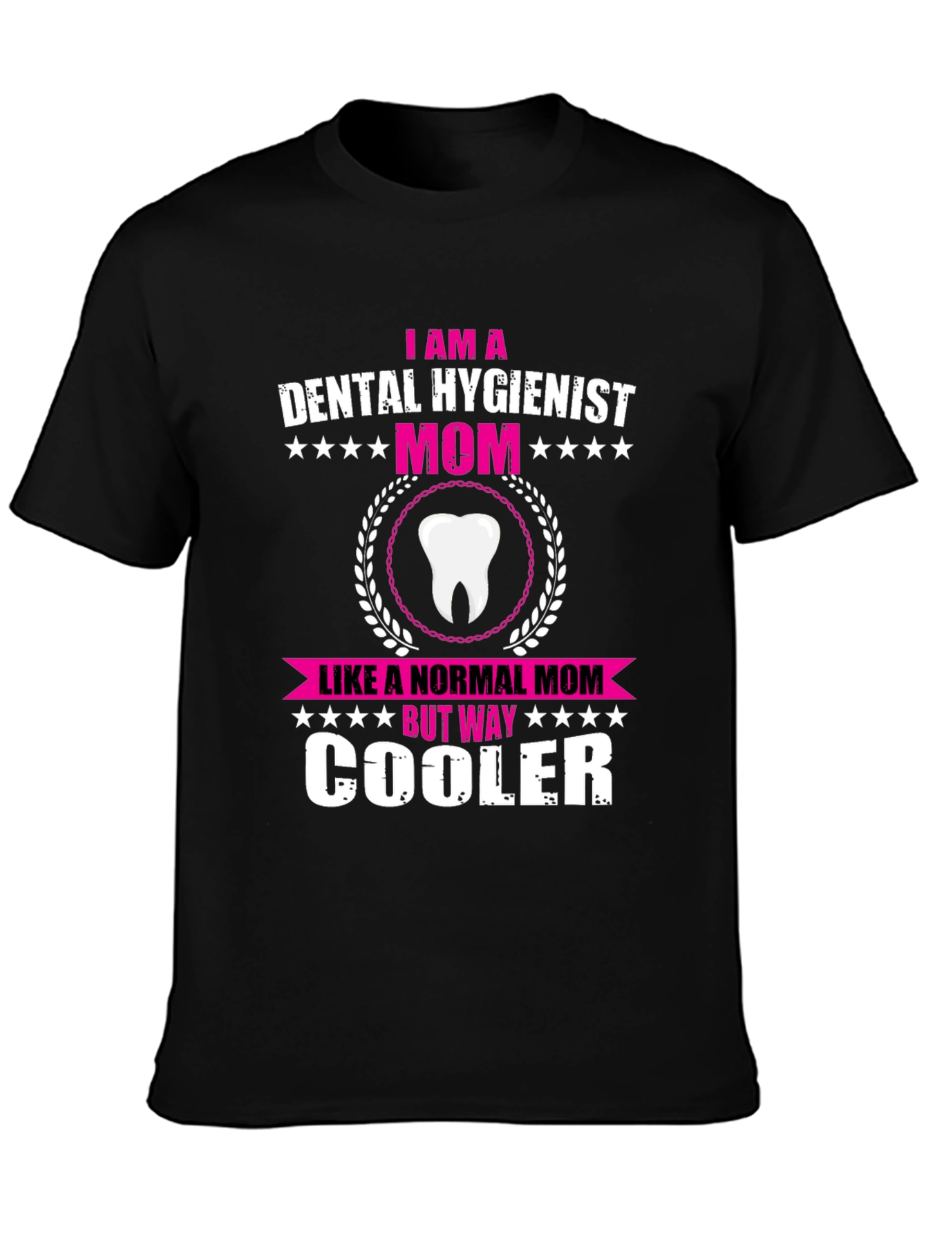 Dental Hygienist Mom T-Shirt - Cool Mothers Day Gift!
