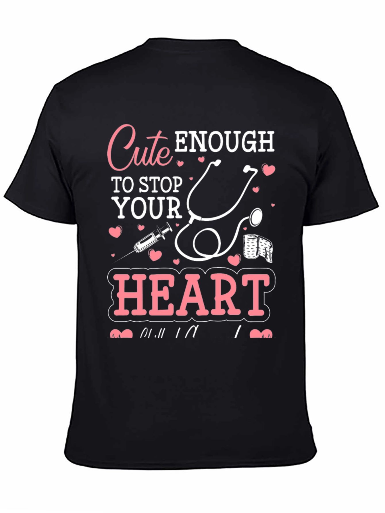 Cute Enough to Stop Your Heart Graphic T-Shirt