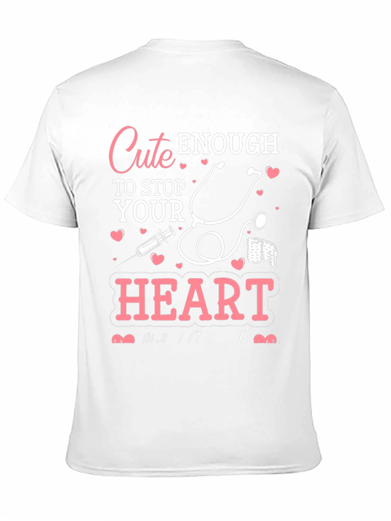 Cute Enough to Stop Your Heart Graphic T-Shirt