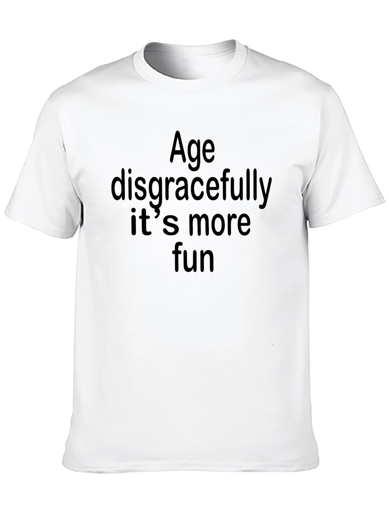 Age Disgracefully T-Shirt: Fun & Comfortable Style