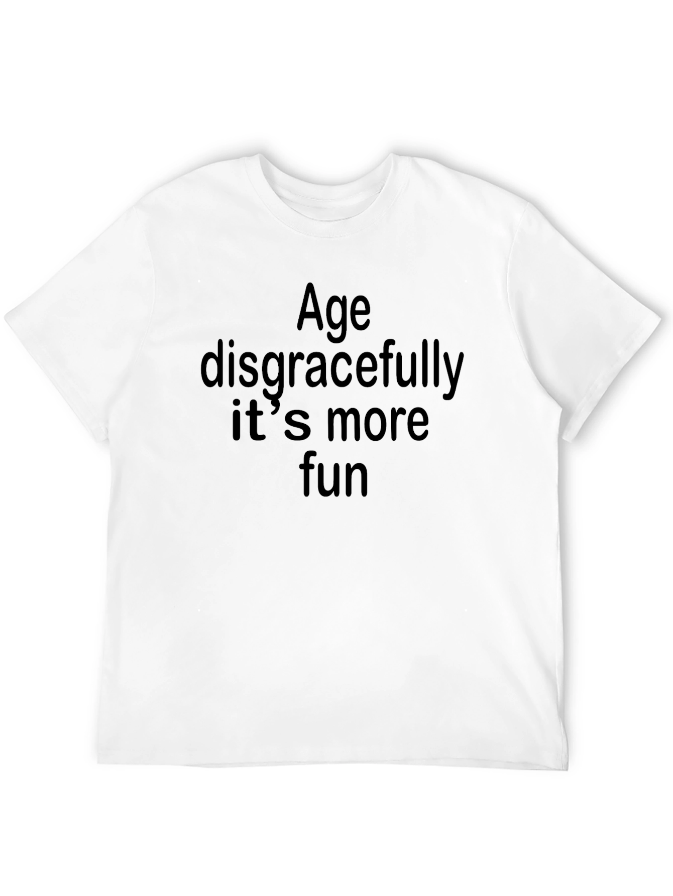 Age Disgracefully T-Shirt: Fun & Comfortable Style