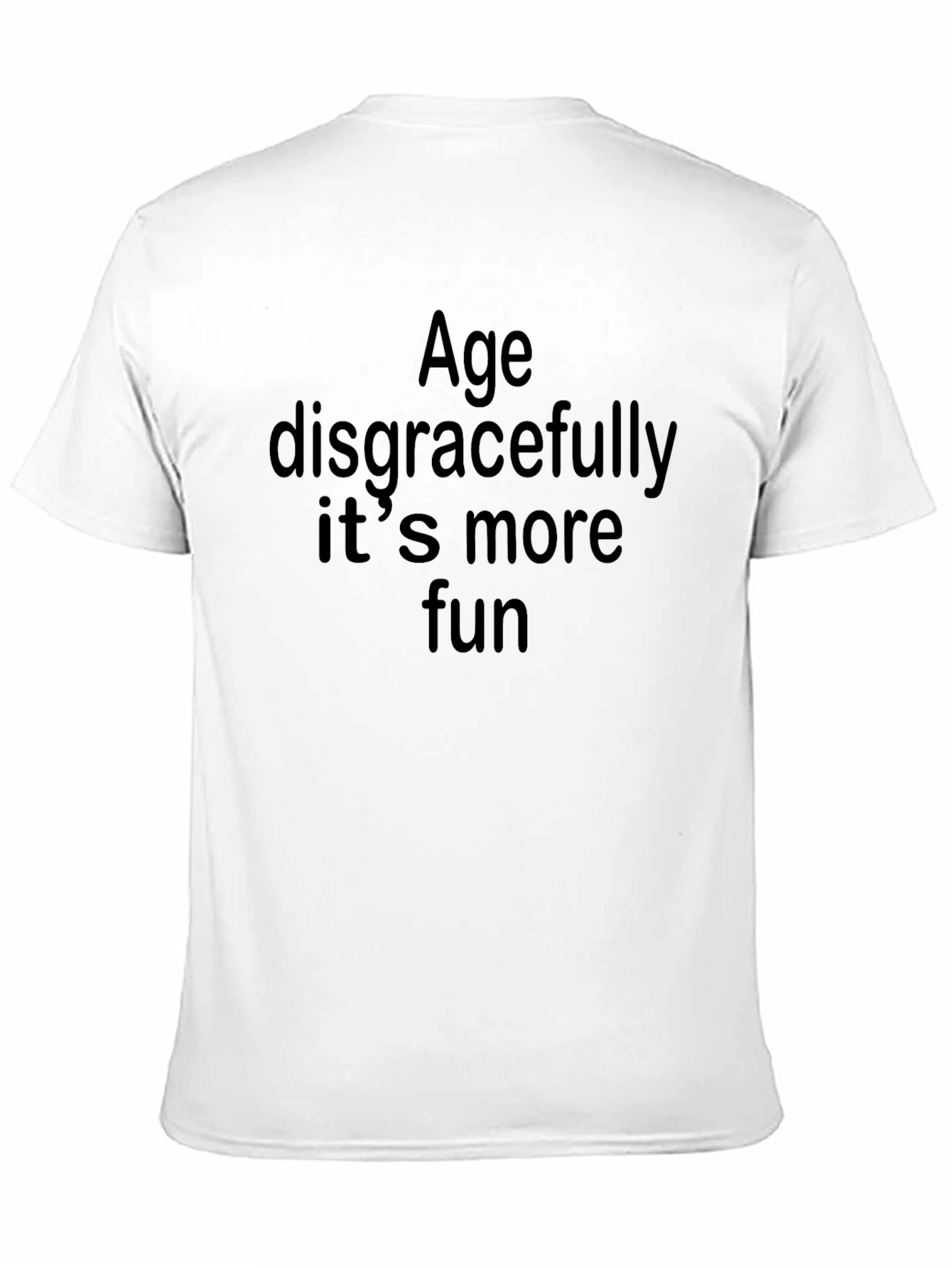 Age Disgracefully T-Shirt: Fun & Comfortable Style
