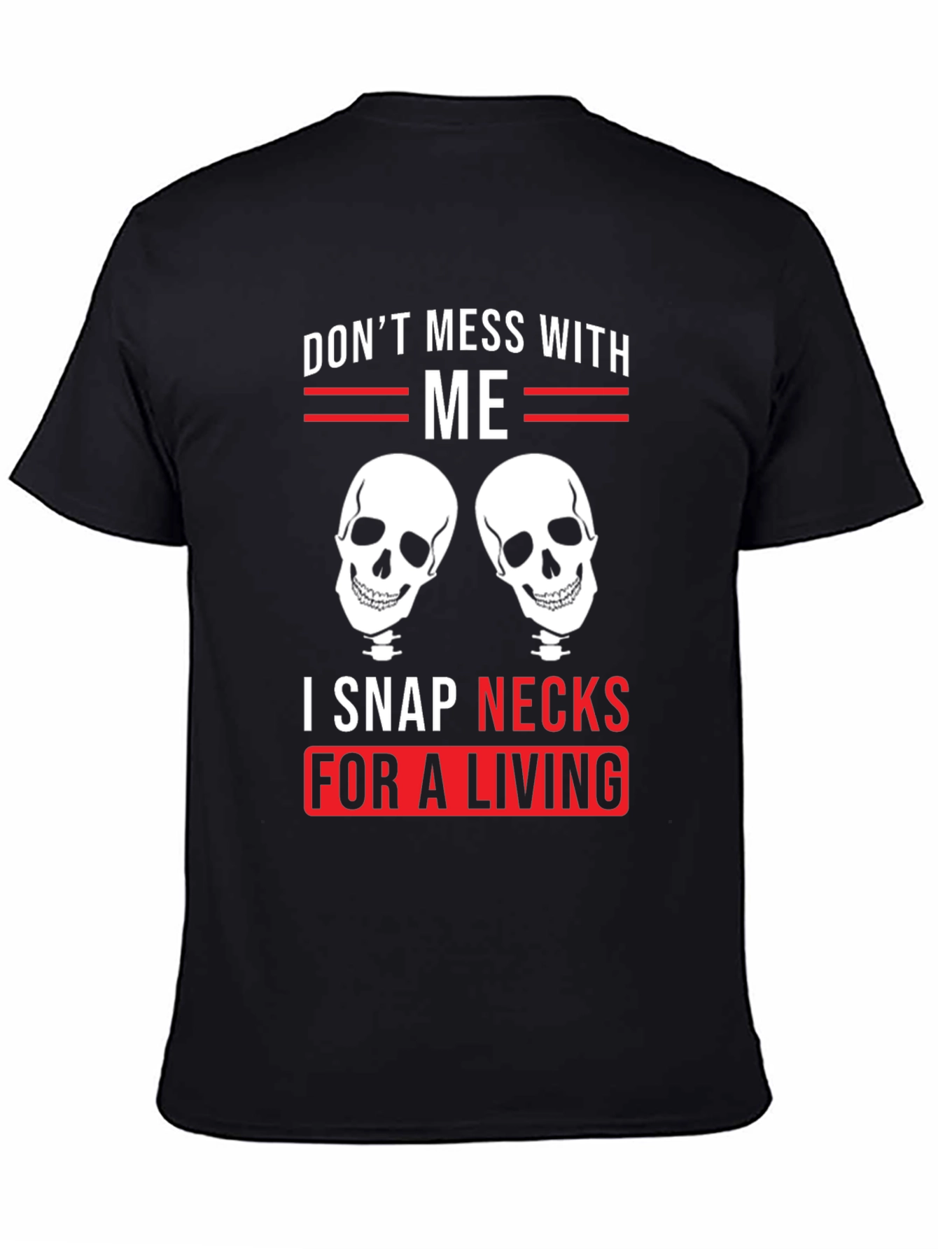 Dont Mess With Me - Snap Necks T-Shirt