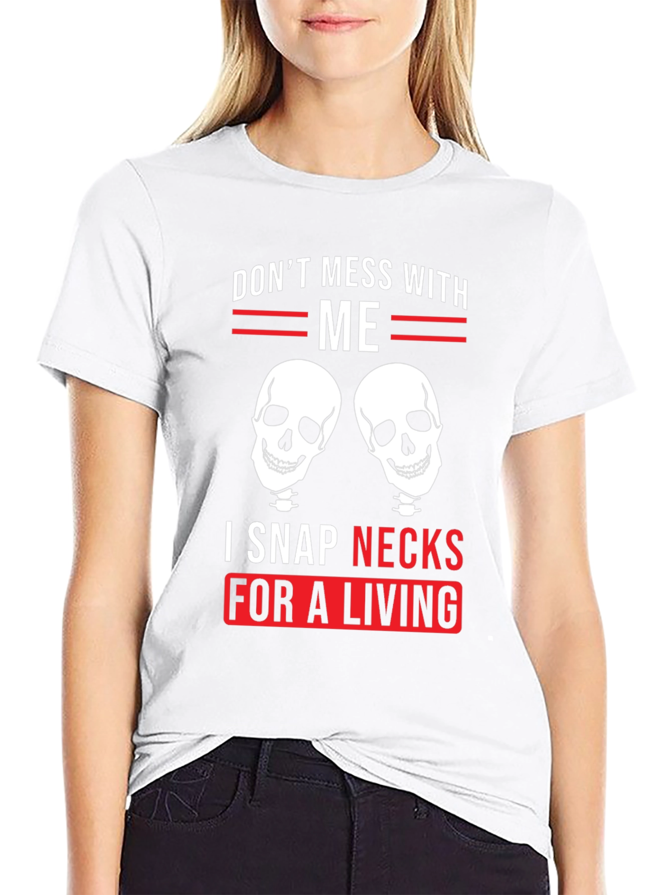 Dont Mess With Me - Snap Necks T-Shirt