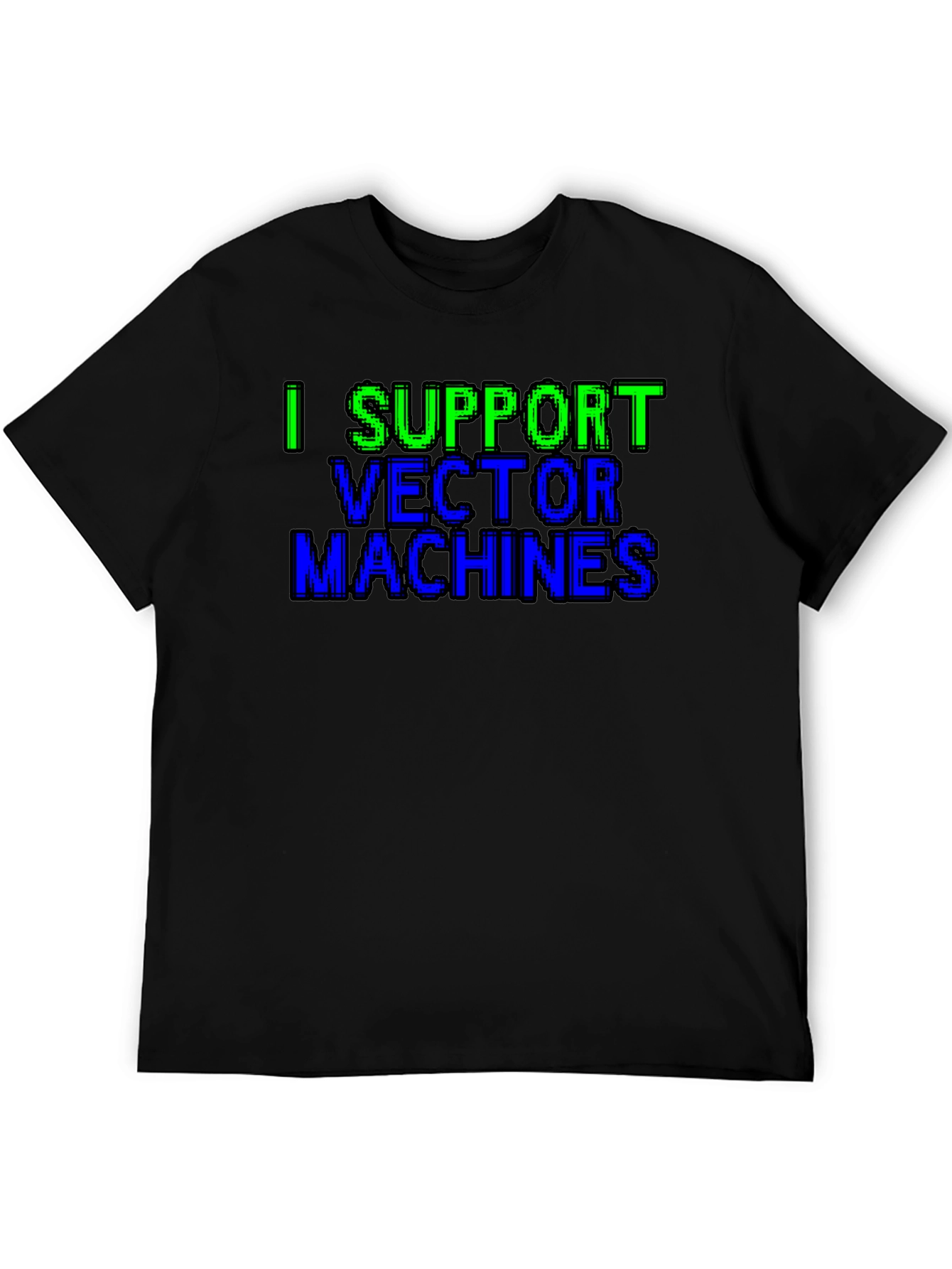 I Support Vector Machines Graphic Tee