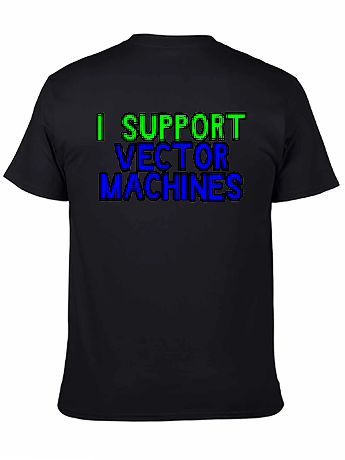 I Support Vector Machines Graphic Tee