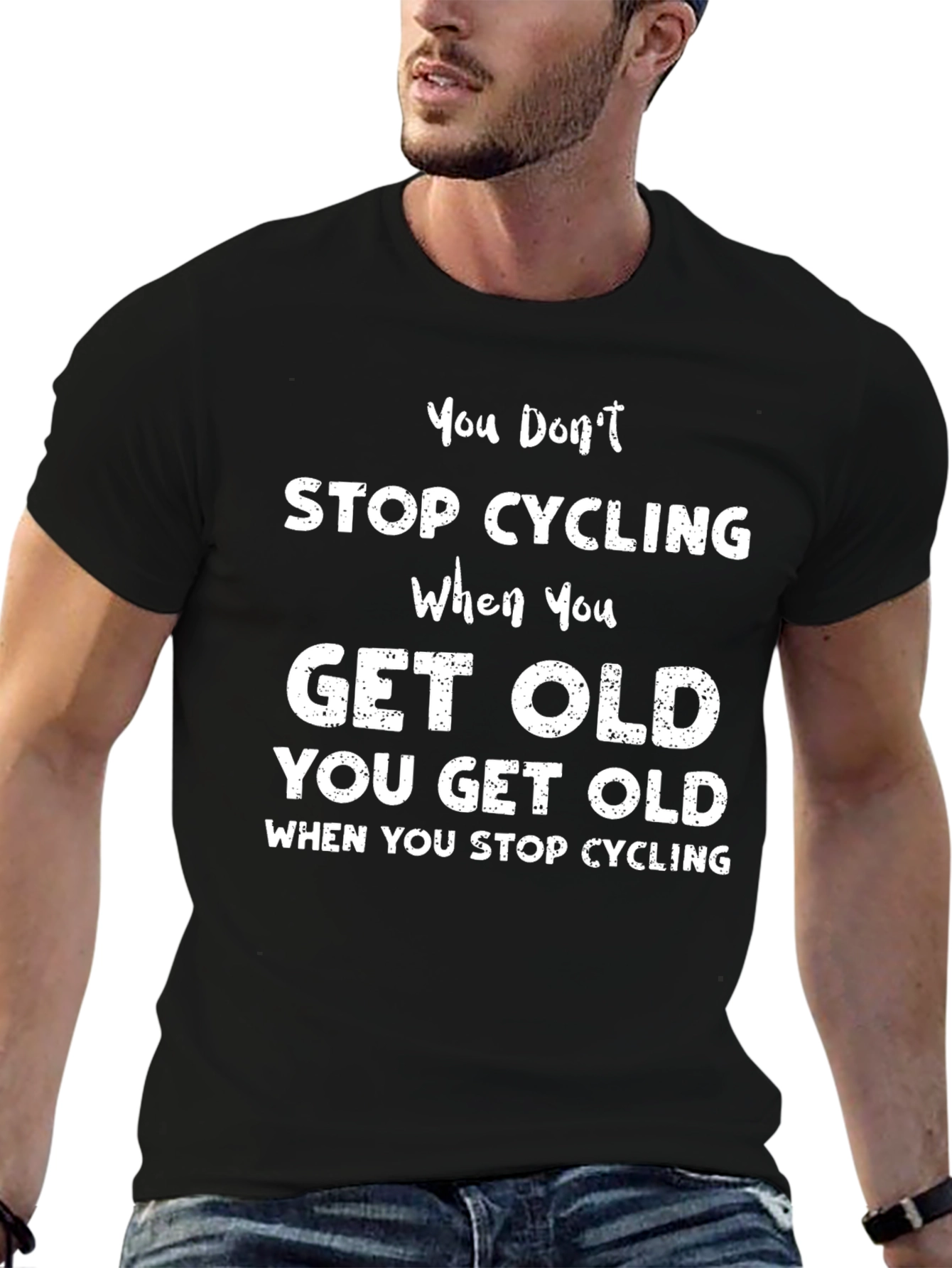 Cycling T-Shirt: You Dont Stop Cycling You Get Old