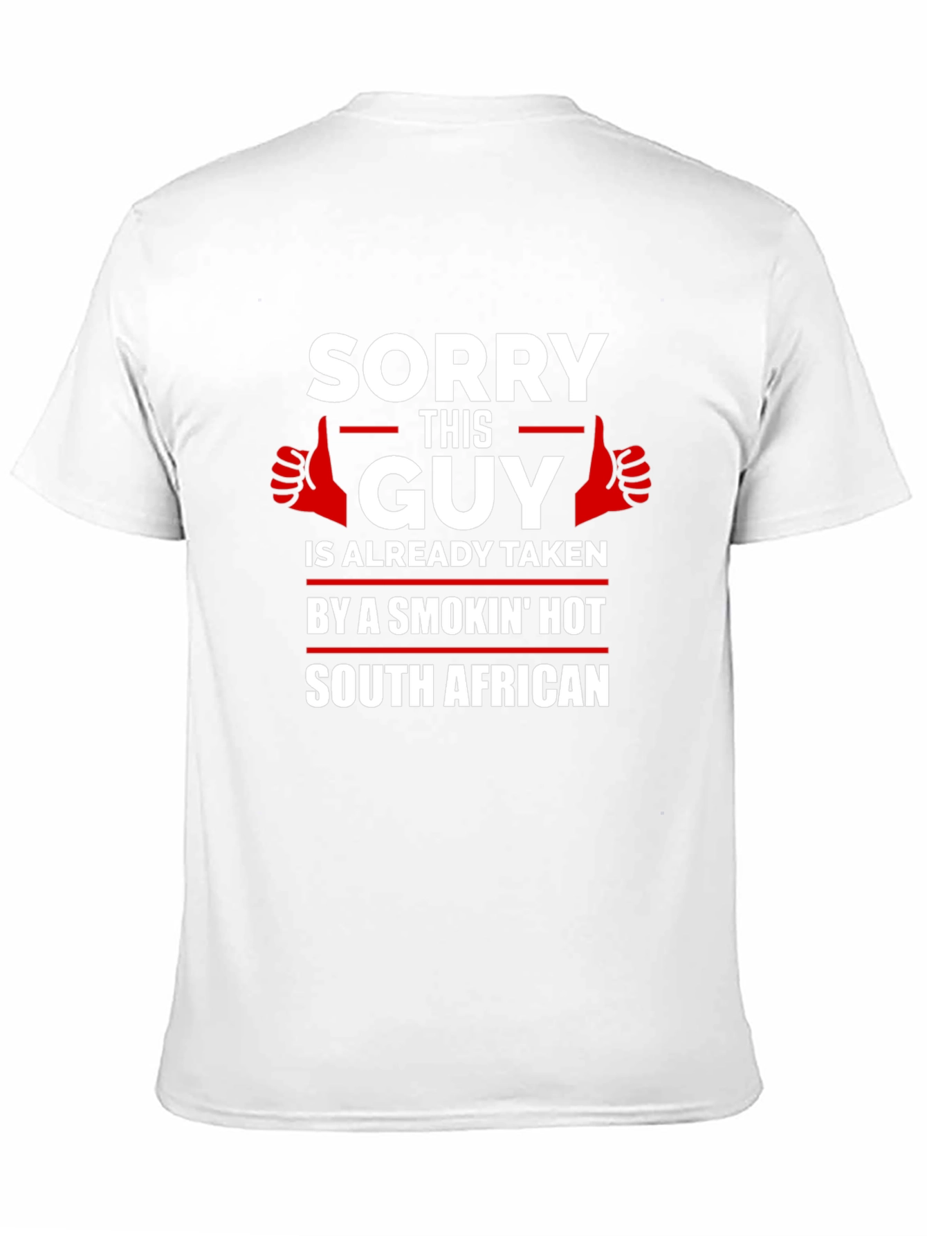 Sorry This Guy Taken South African Graphic T-Shirt