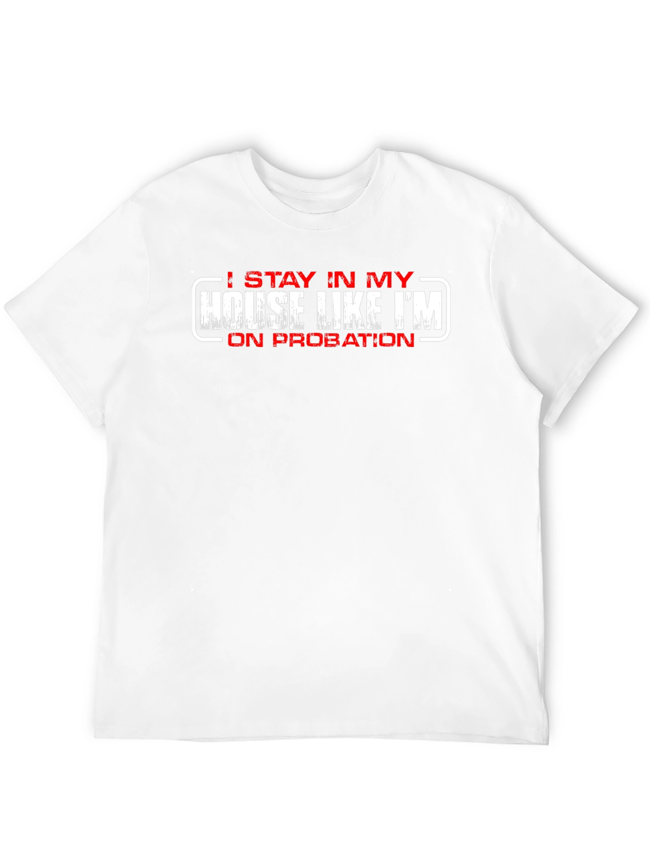 Stay In My House On Probation Novelty T-Shirt