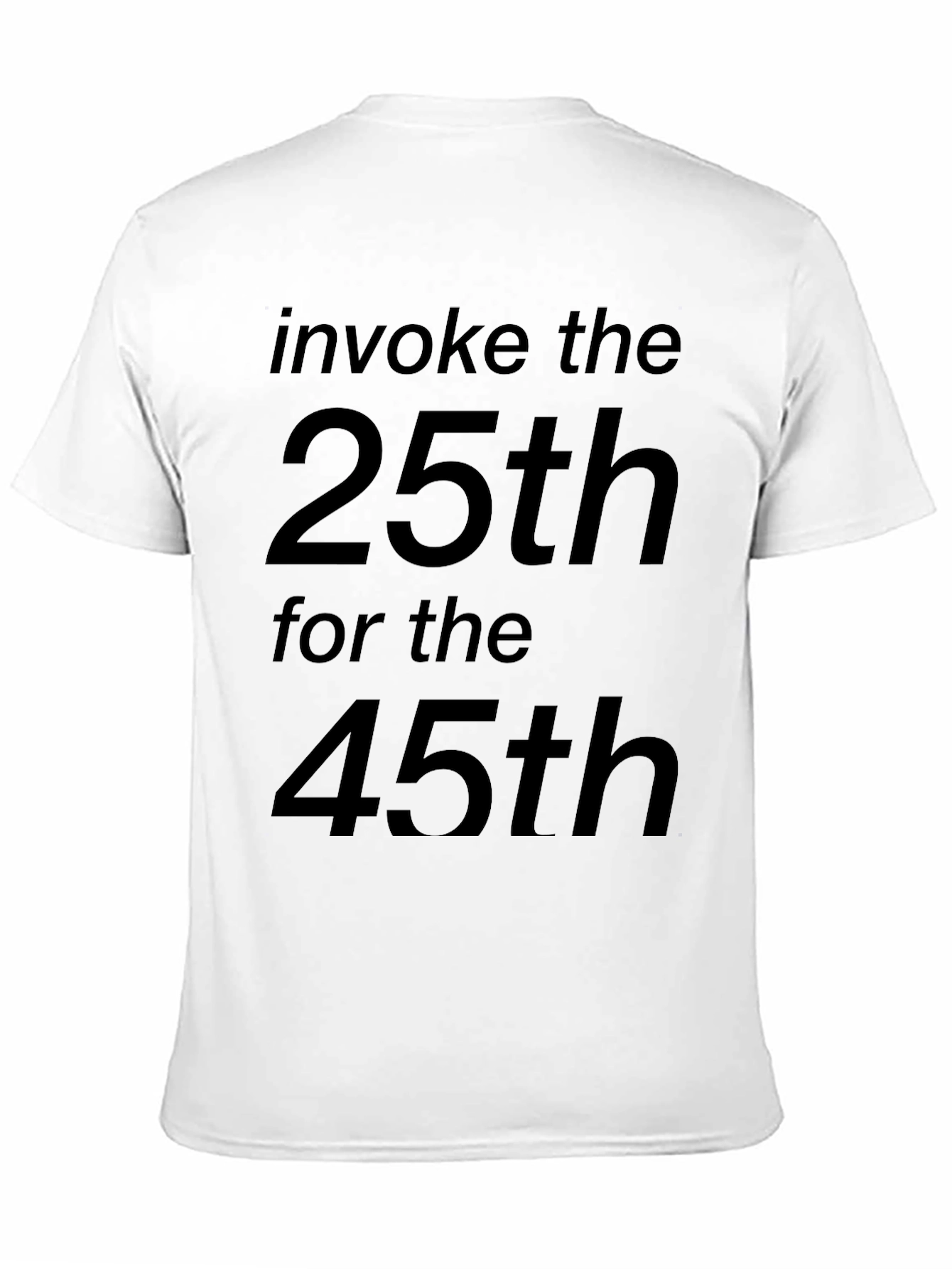 Invoke the 25th for the 45th T-Shirt