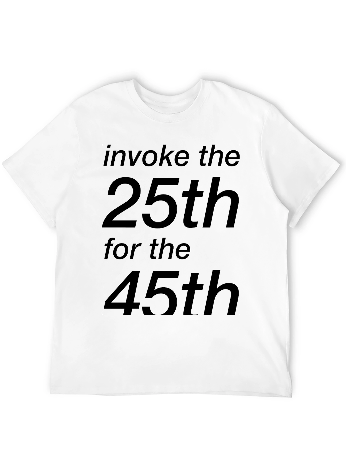 Invoke the 25th for the 45th T-Shirt