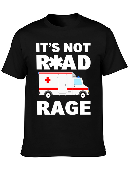 Its Not Road Rage EMT Paramedic Ambulance T-Shirt