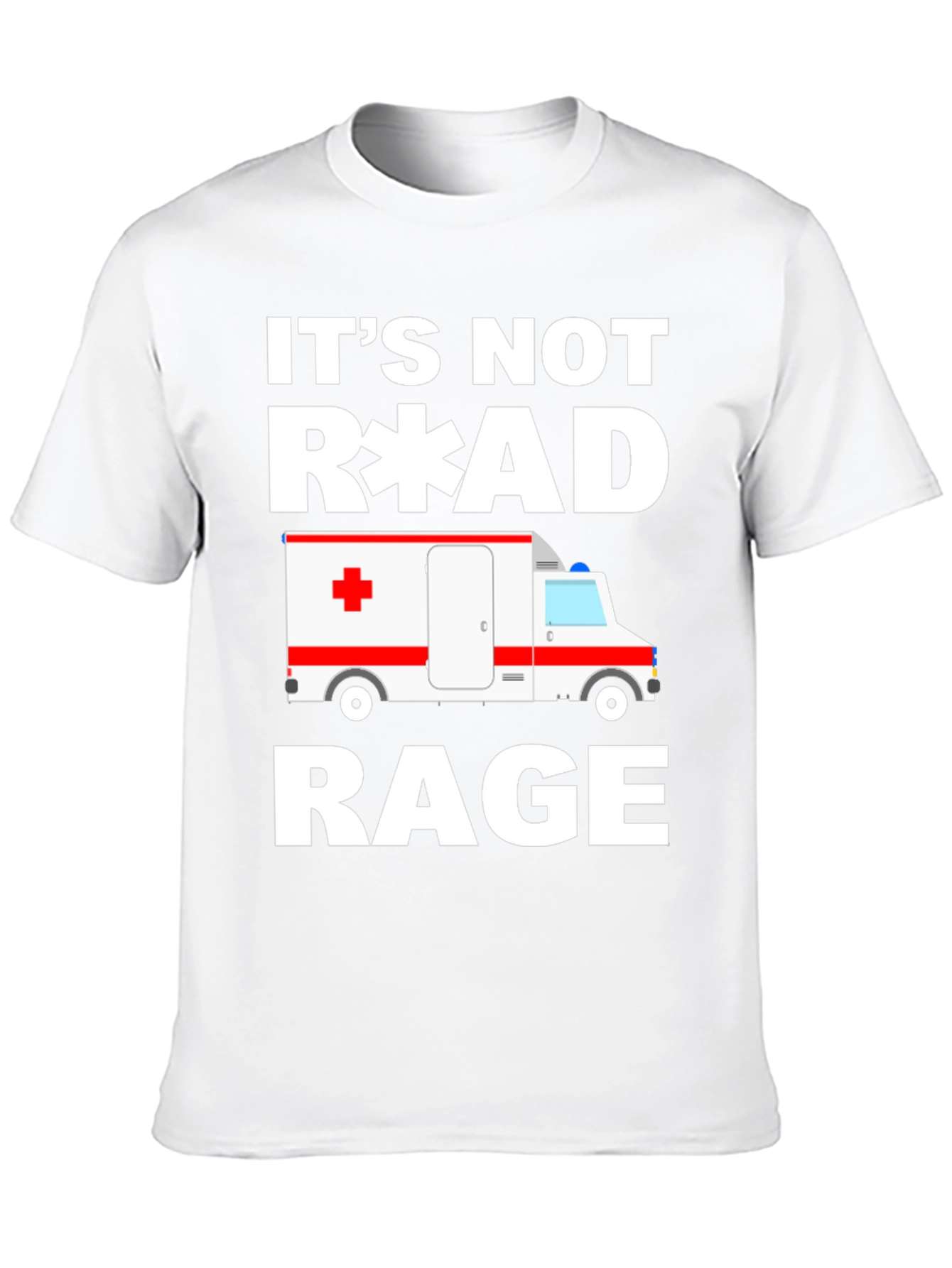 Its Not Road Rage EMT Paramedic Ambulance T-Shirt