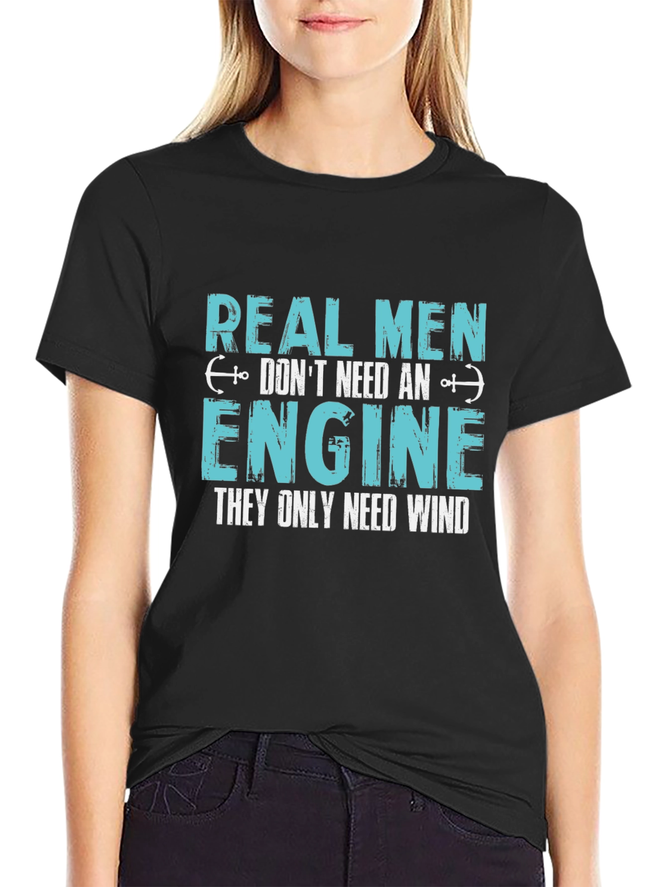 Real Men Dont Need An Engine T-Shirt