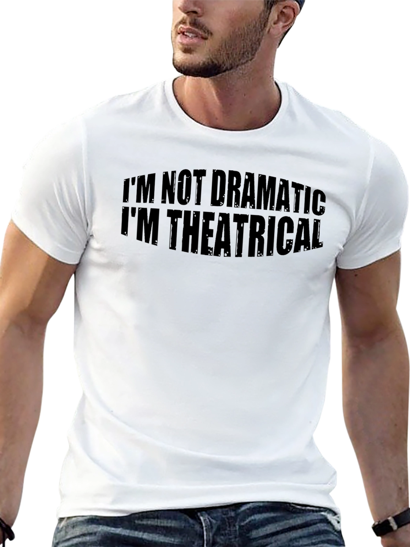 Im Not Dramatic Im Theatrical T-Shirt