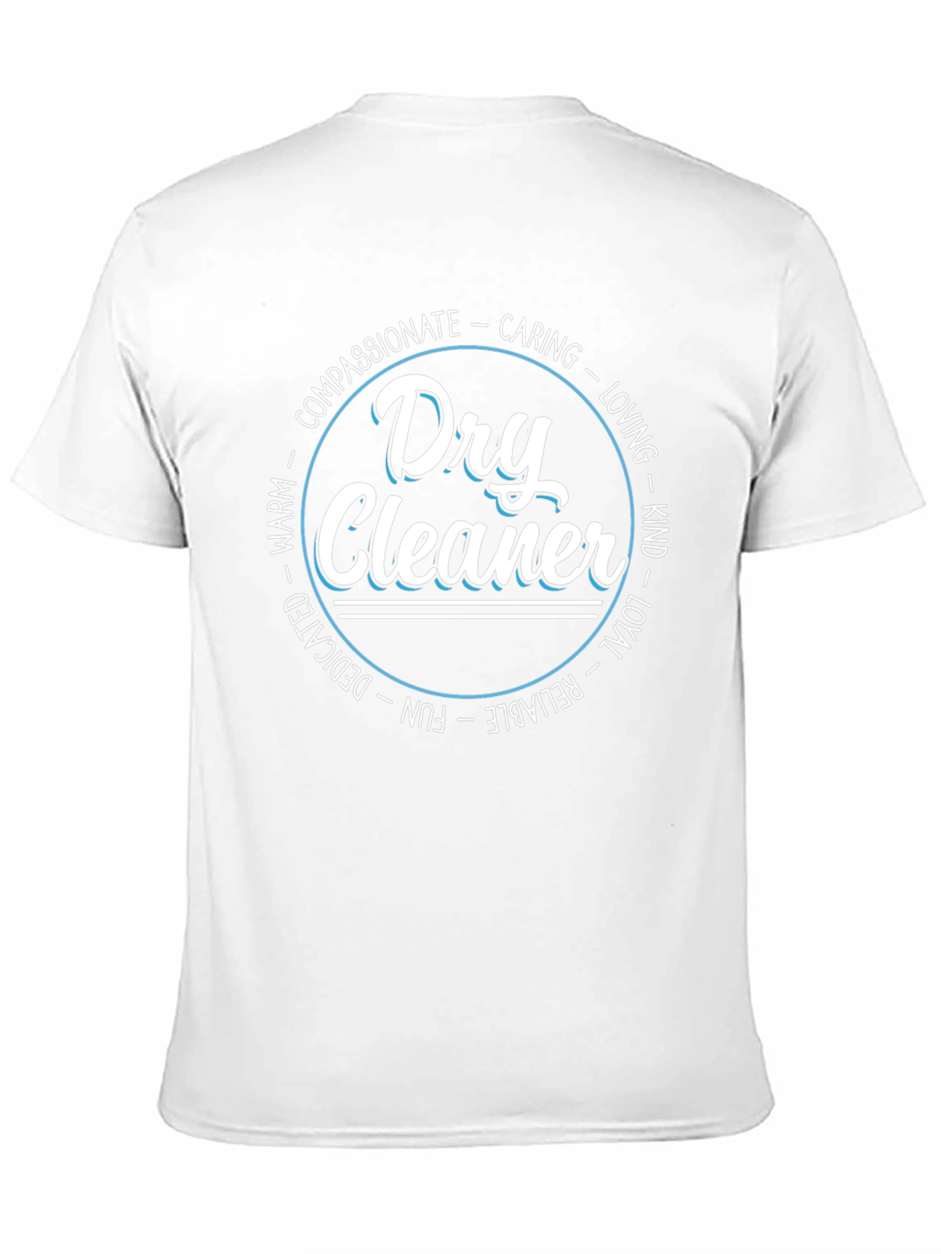Dry Cleaner Graphic Tee - Compassionate Caring & Reliable