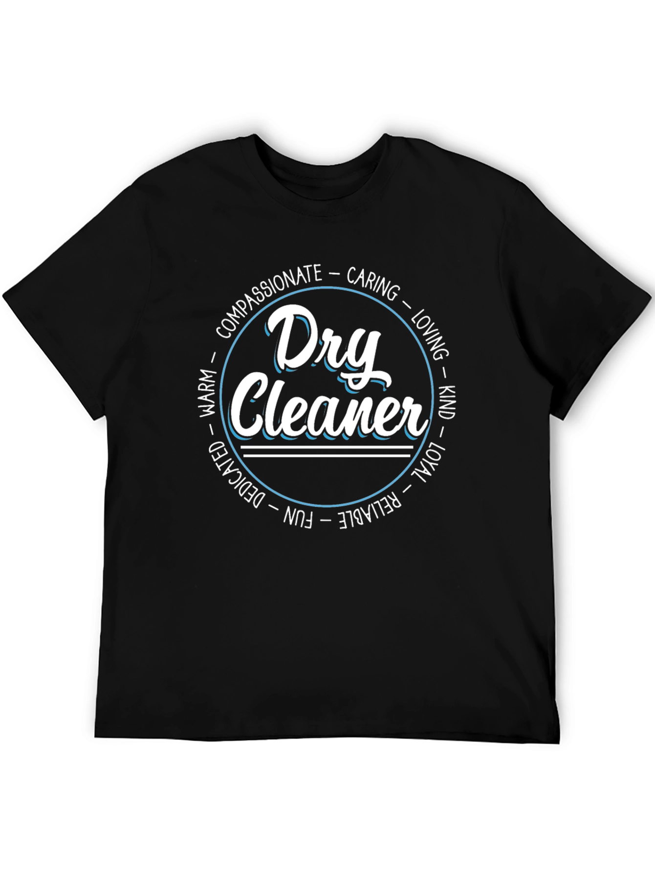 Dry Cleaner Graphic Tee - Compassionate Caring & Reliable