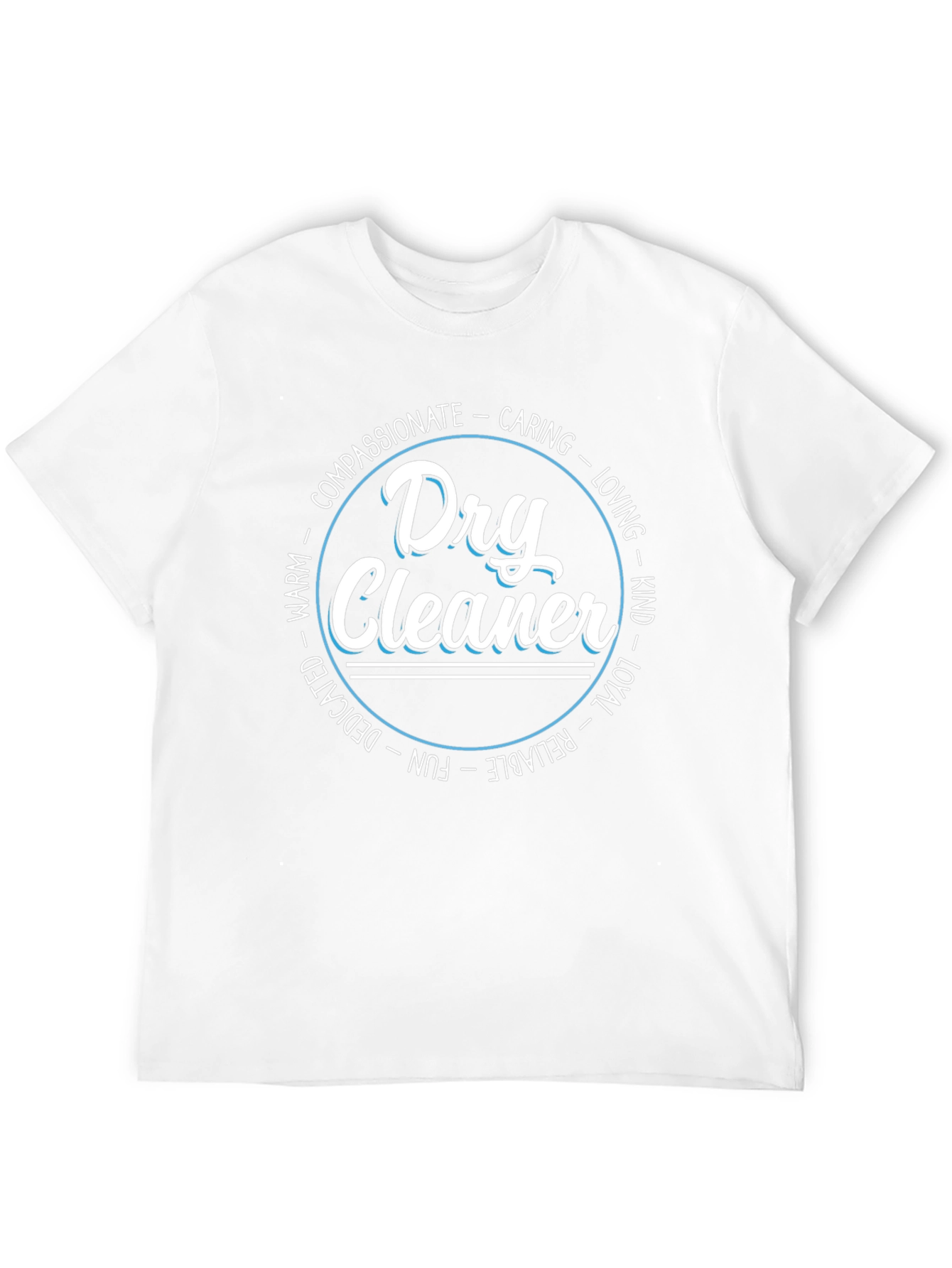 Dry Cleaner Graphic Tee - Compassionate Caring & Reliable