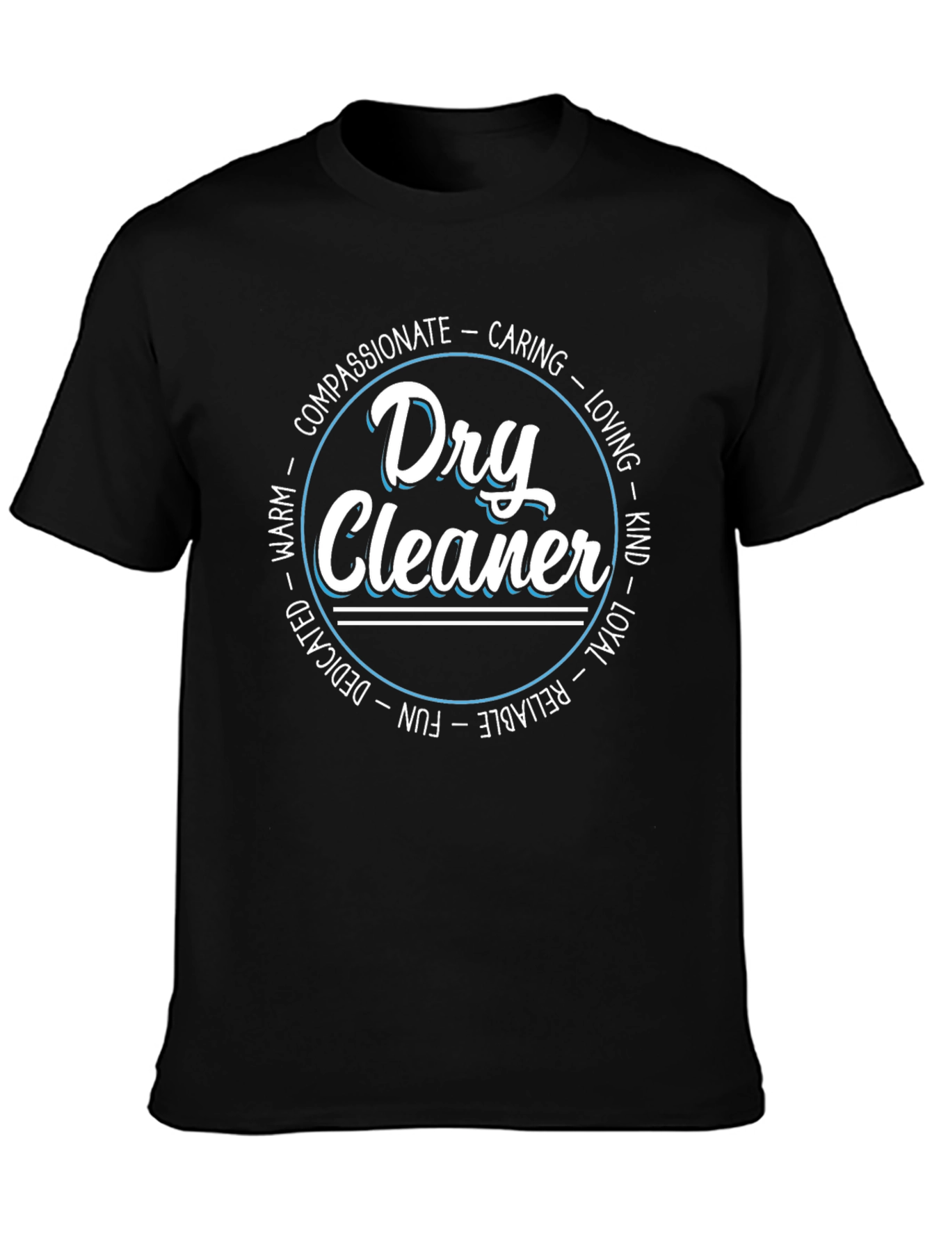 Dry Cleaner Graphic Tee - Compassionate Caring & Reliable