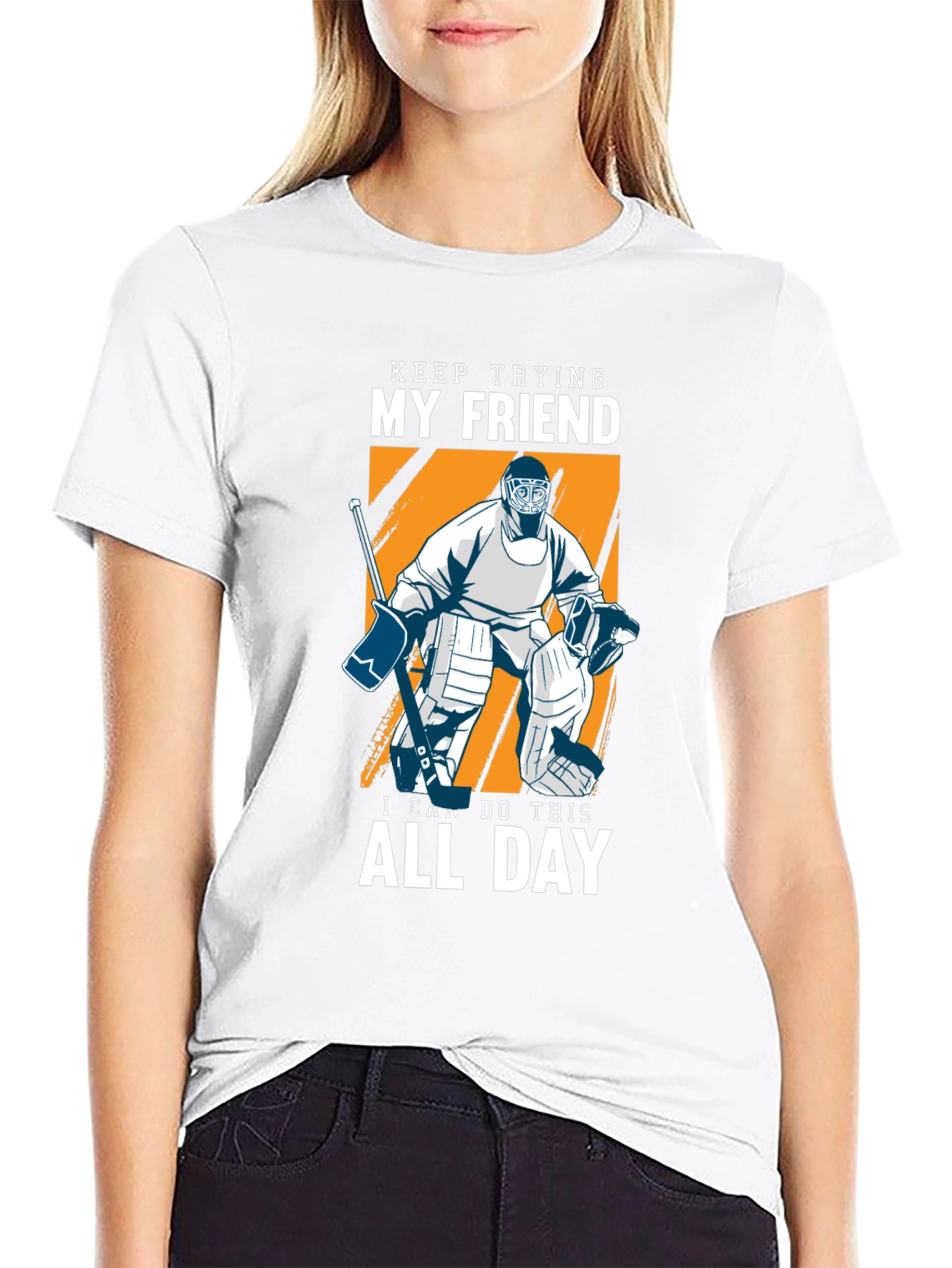 Keep Trying My Friend Hockey T-Shirt