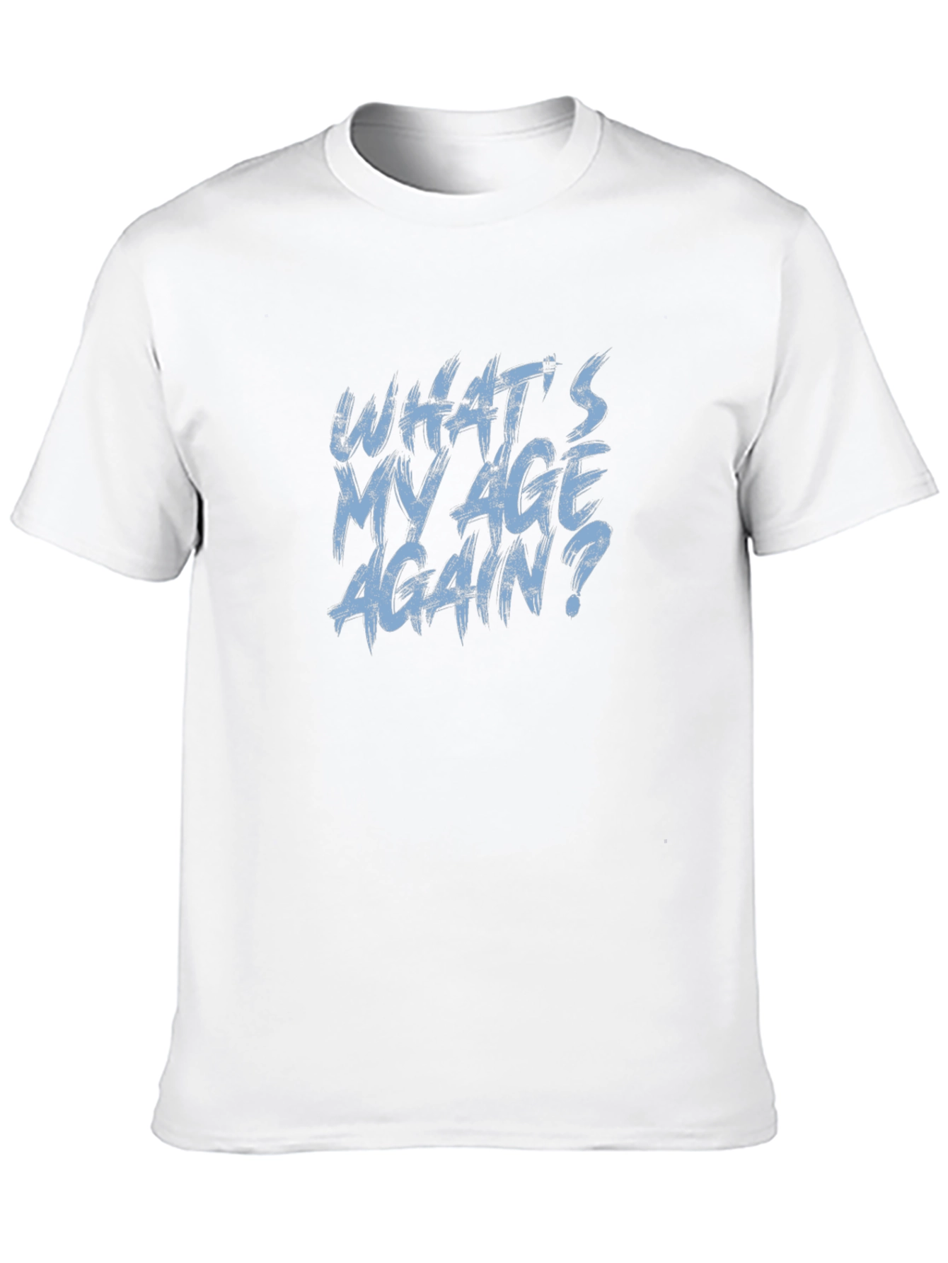 Whats My Age Again? Graphic Tee