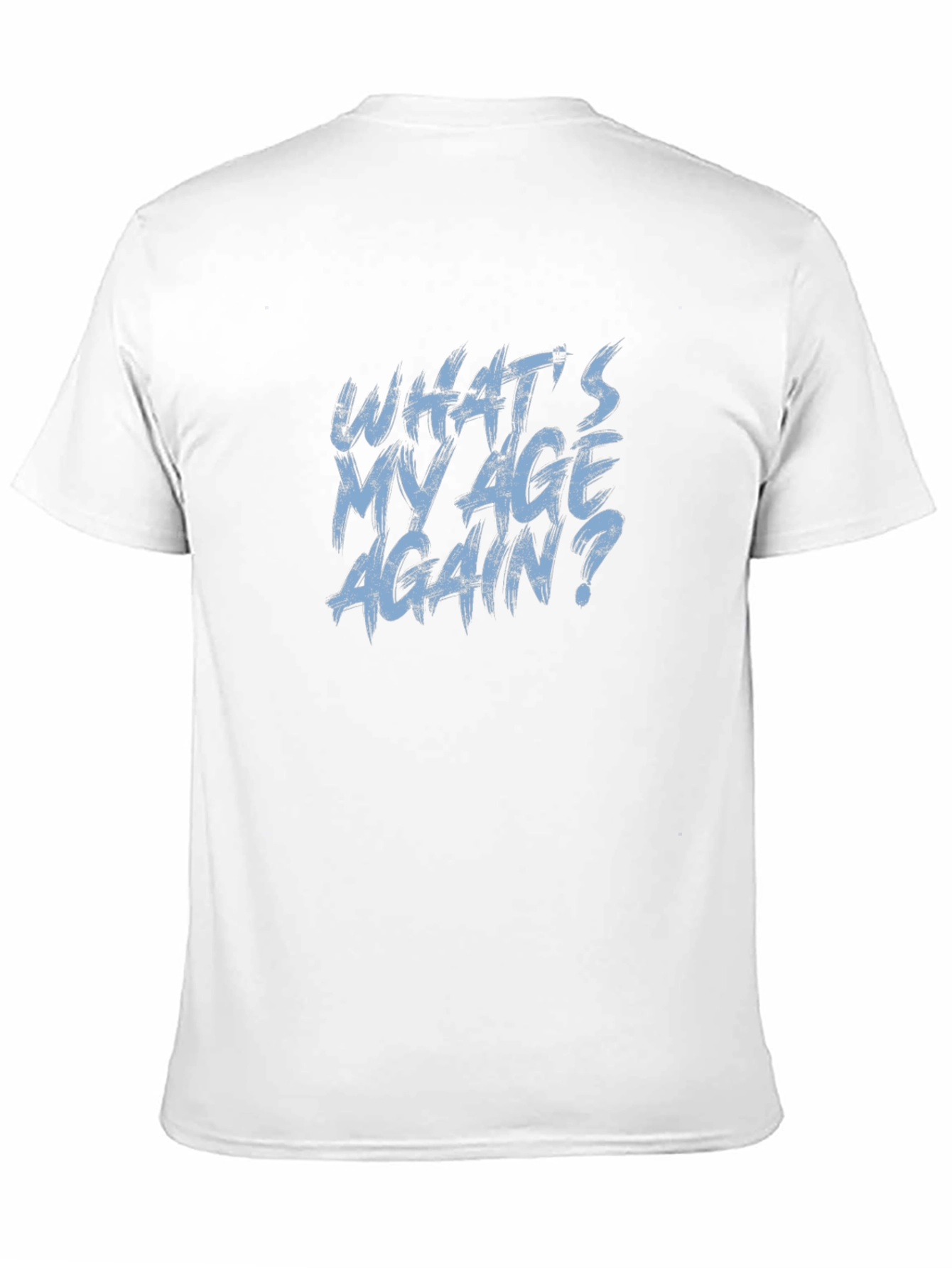 Whats My Age Again? Graphic Tee