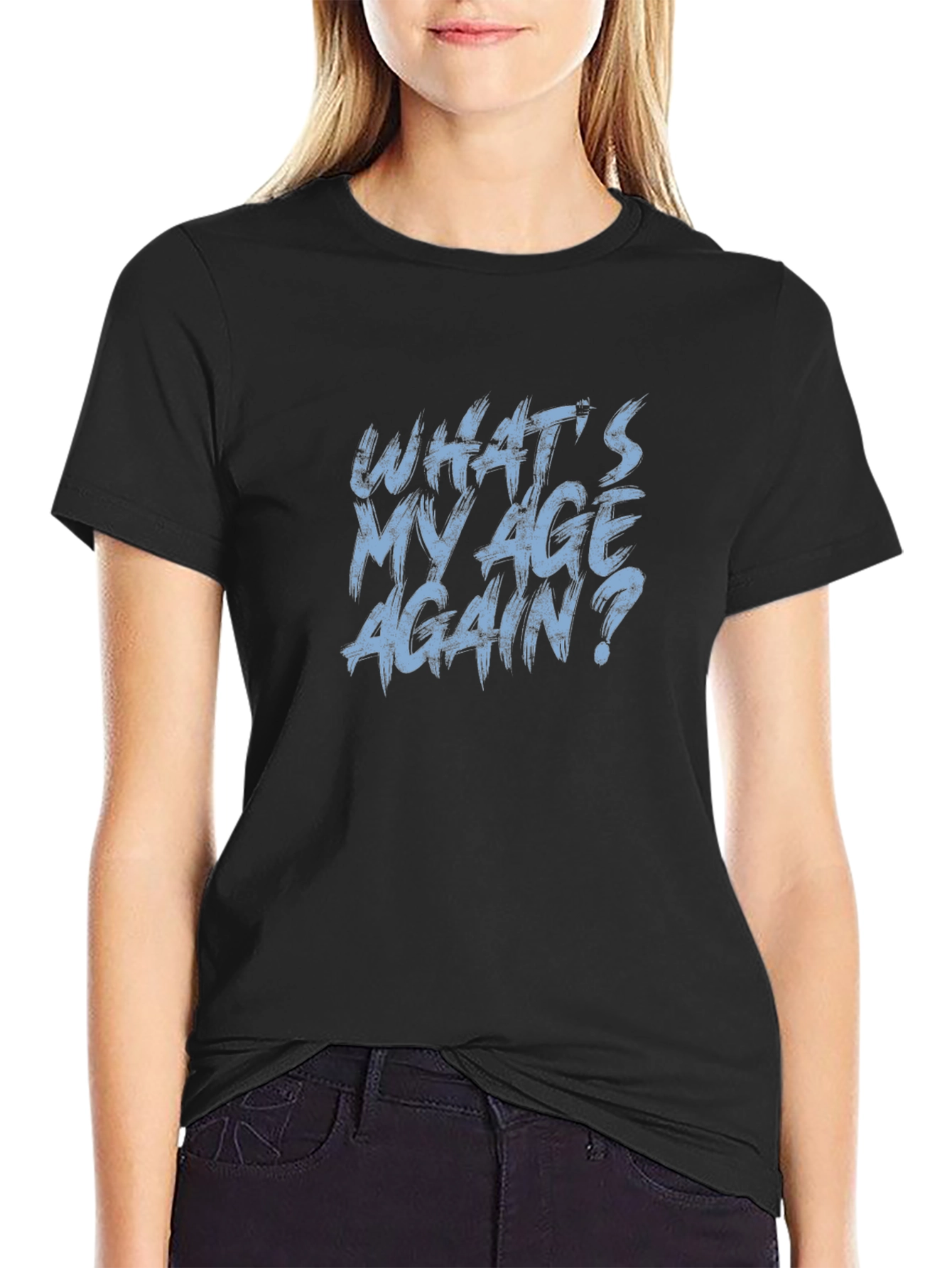 Whats My Age Again? Graphic Tee